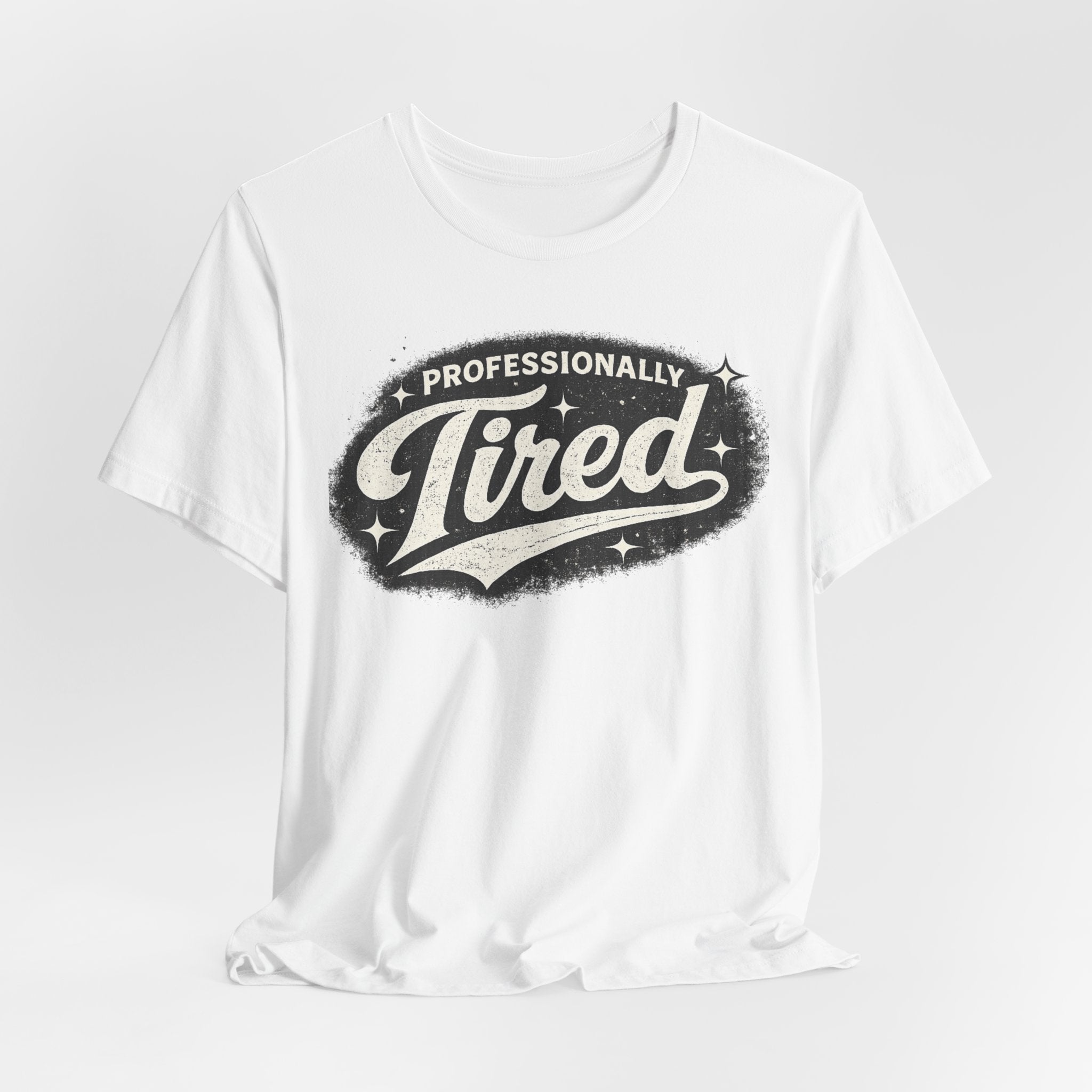 Professionally Tired Tee — Funny Vintage Script T-Shirt