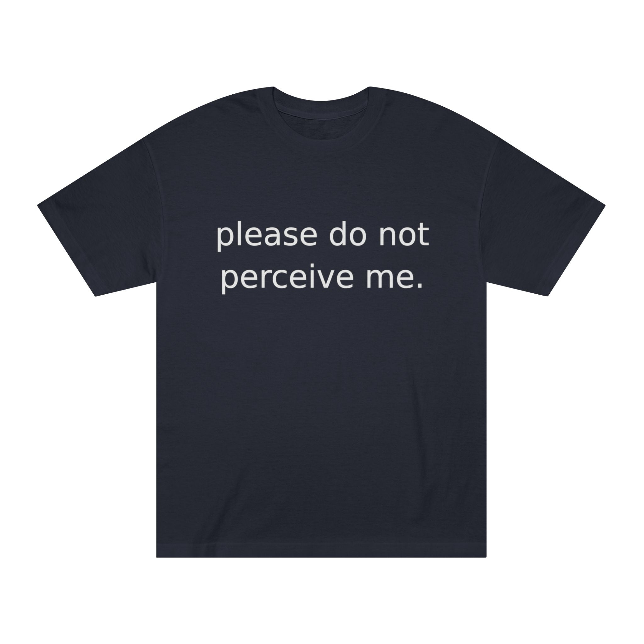 Please Do Not Perceive Me Tee