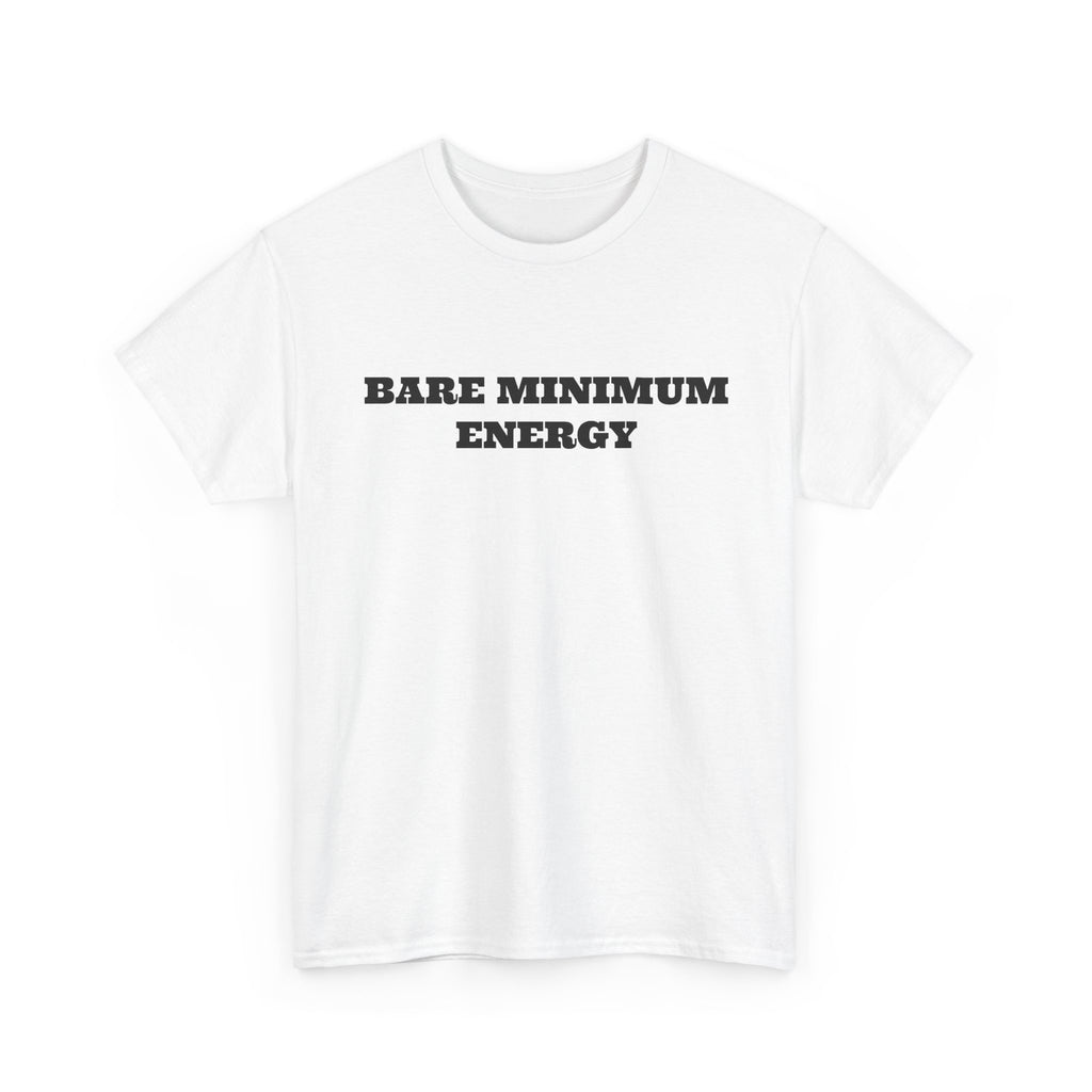 Funny 'Just Barely Getting By' T-Shirt — Relatable Humor Tee