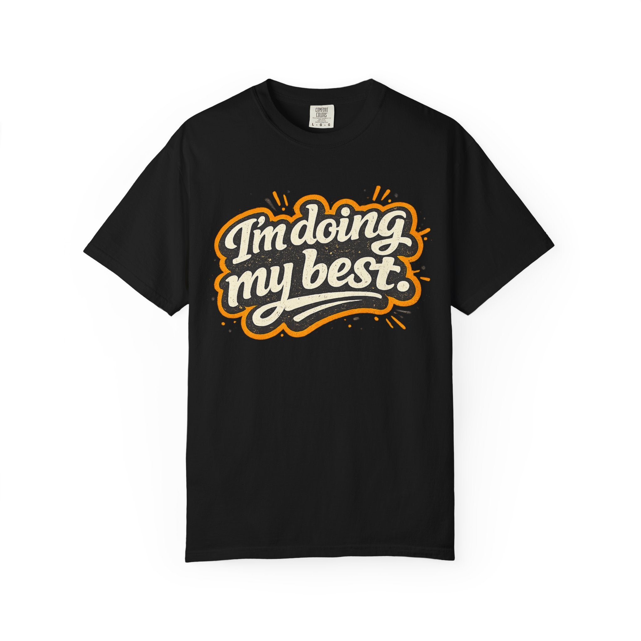 I'm Doing My Best. T-Shirt — Distressed Graphic Tee for Relatable Humor