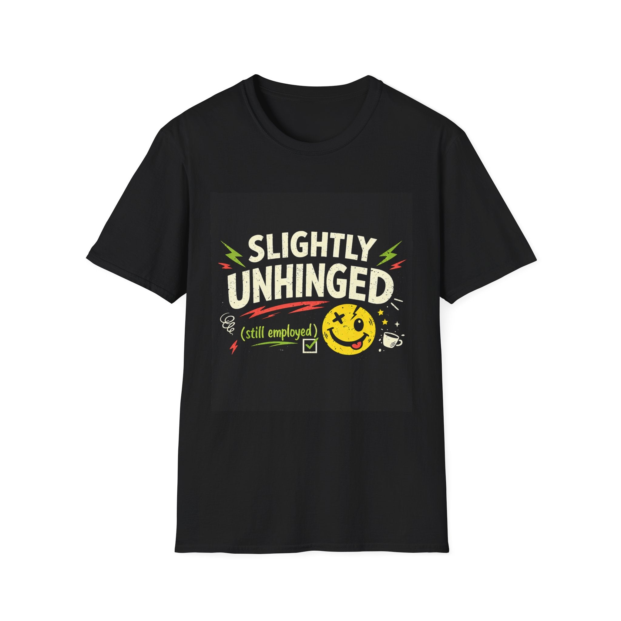 T-Shirt — "Slightly Unhinged (Still Employed)" Funny Retro Smiley Graphic Tee