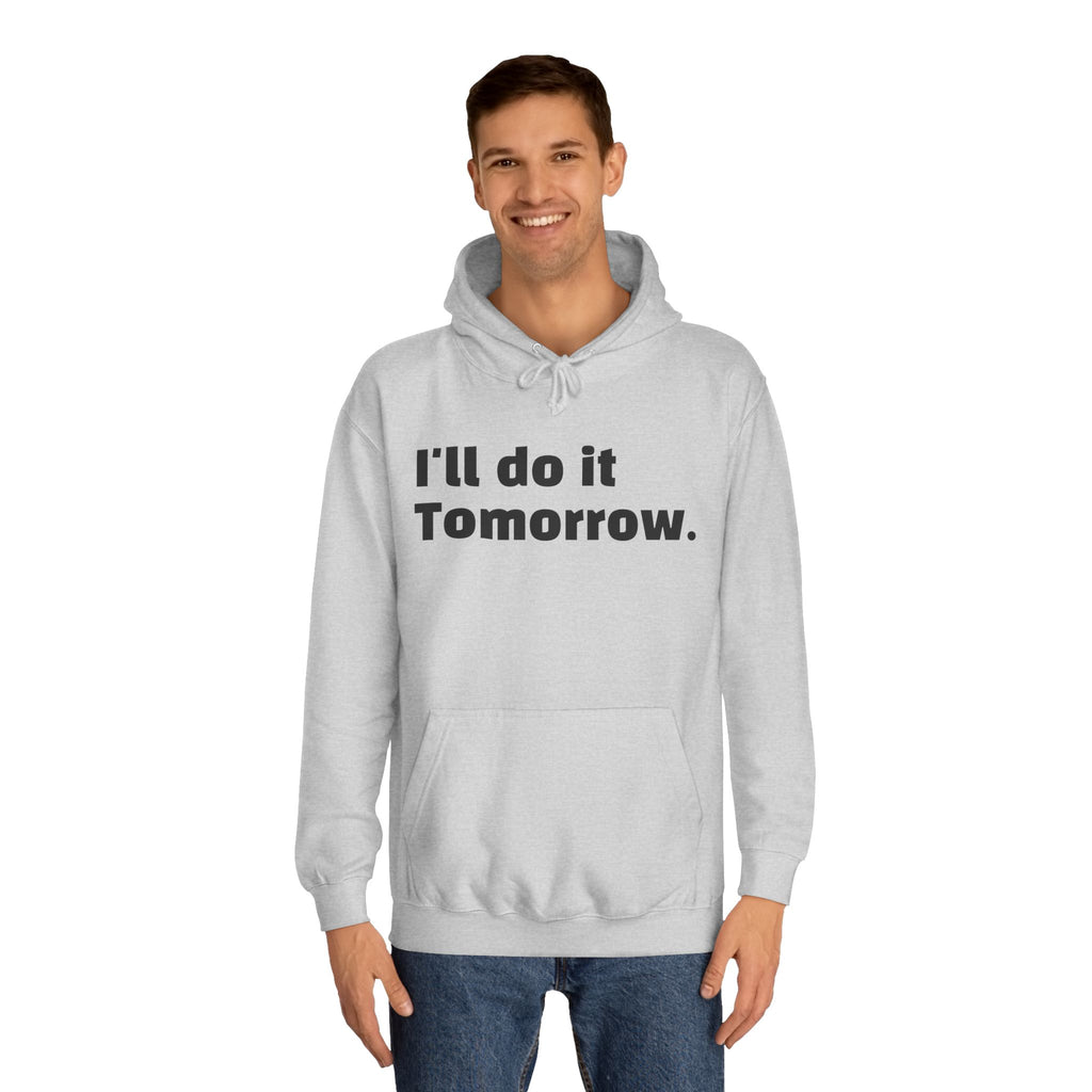 I’ll Do It Tomorrow Hoodie
