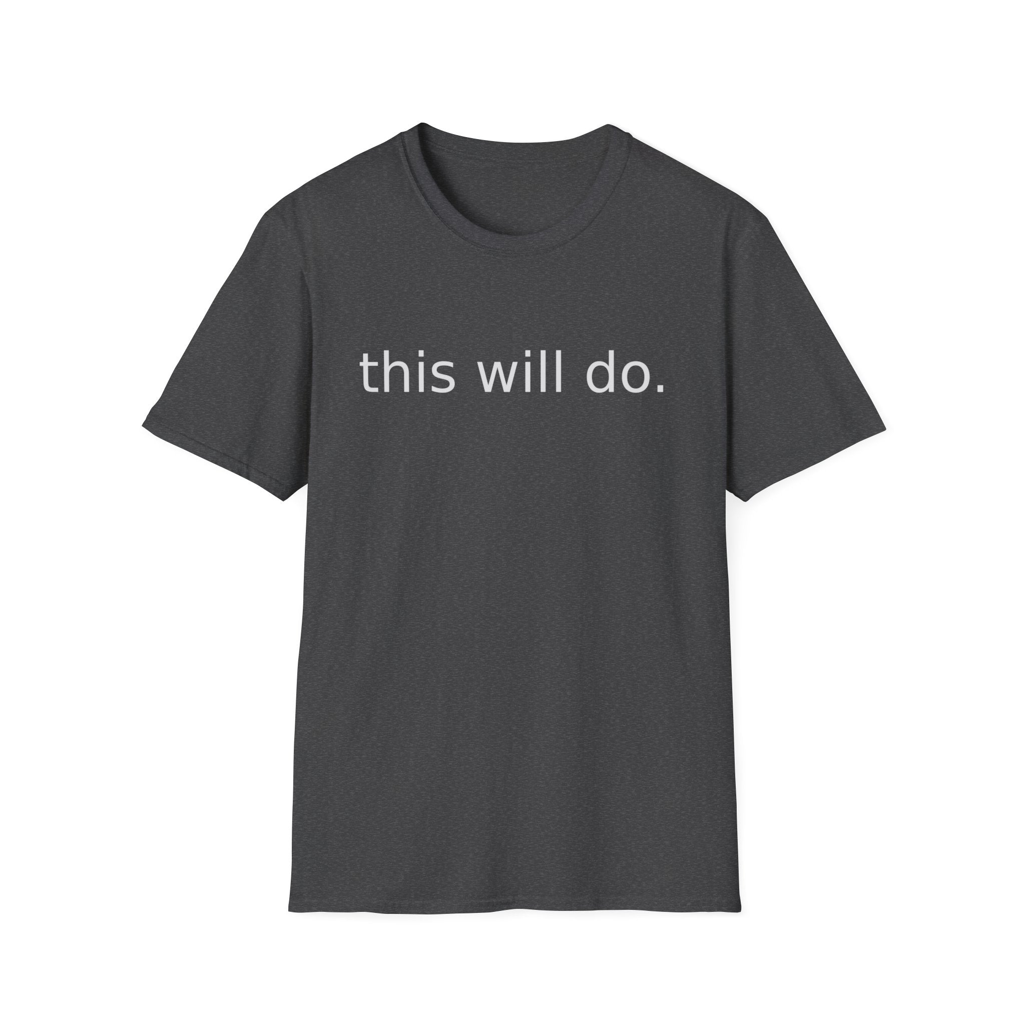 This Will Do T‑Shirt