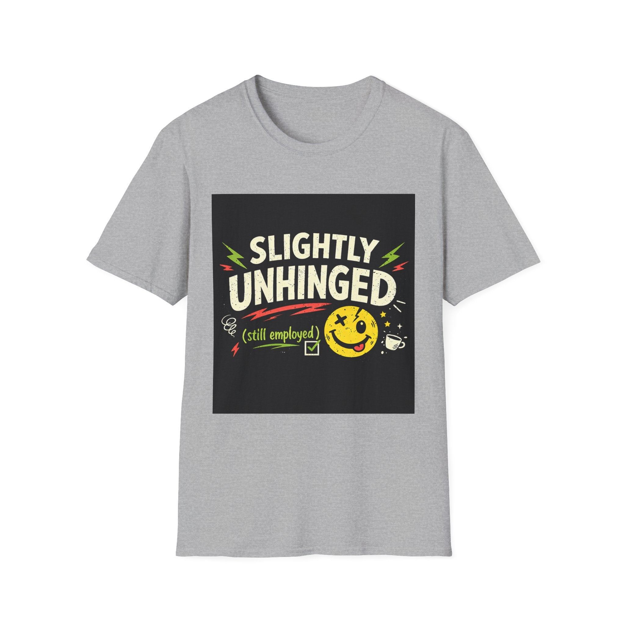 T-Shirt — "Slightly Unhinged (Still Employed)" Funny Retro Smiley Graphic Tee