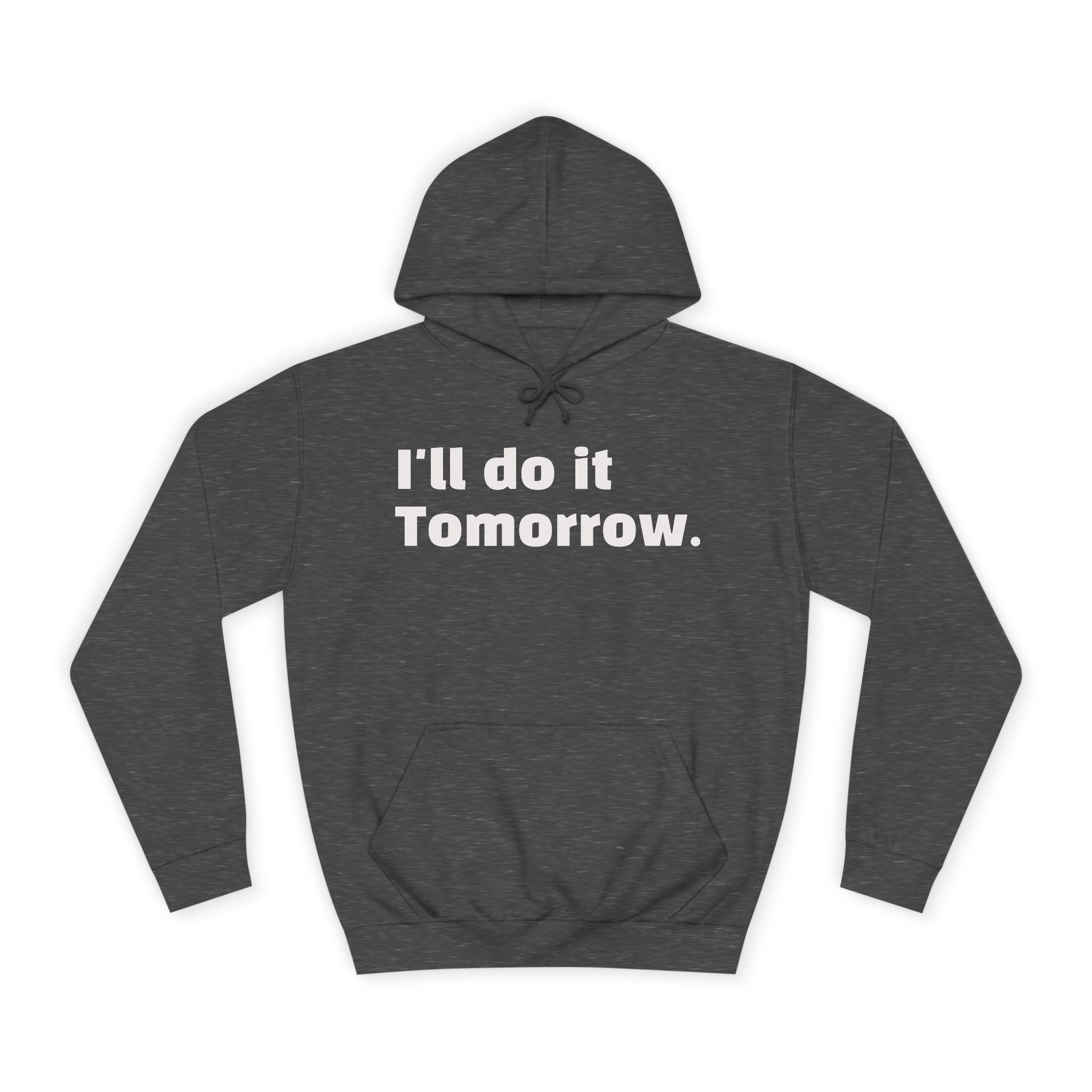 I’ll Do It Tomorrow Hoodie