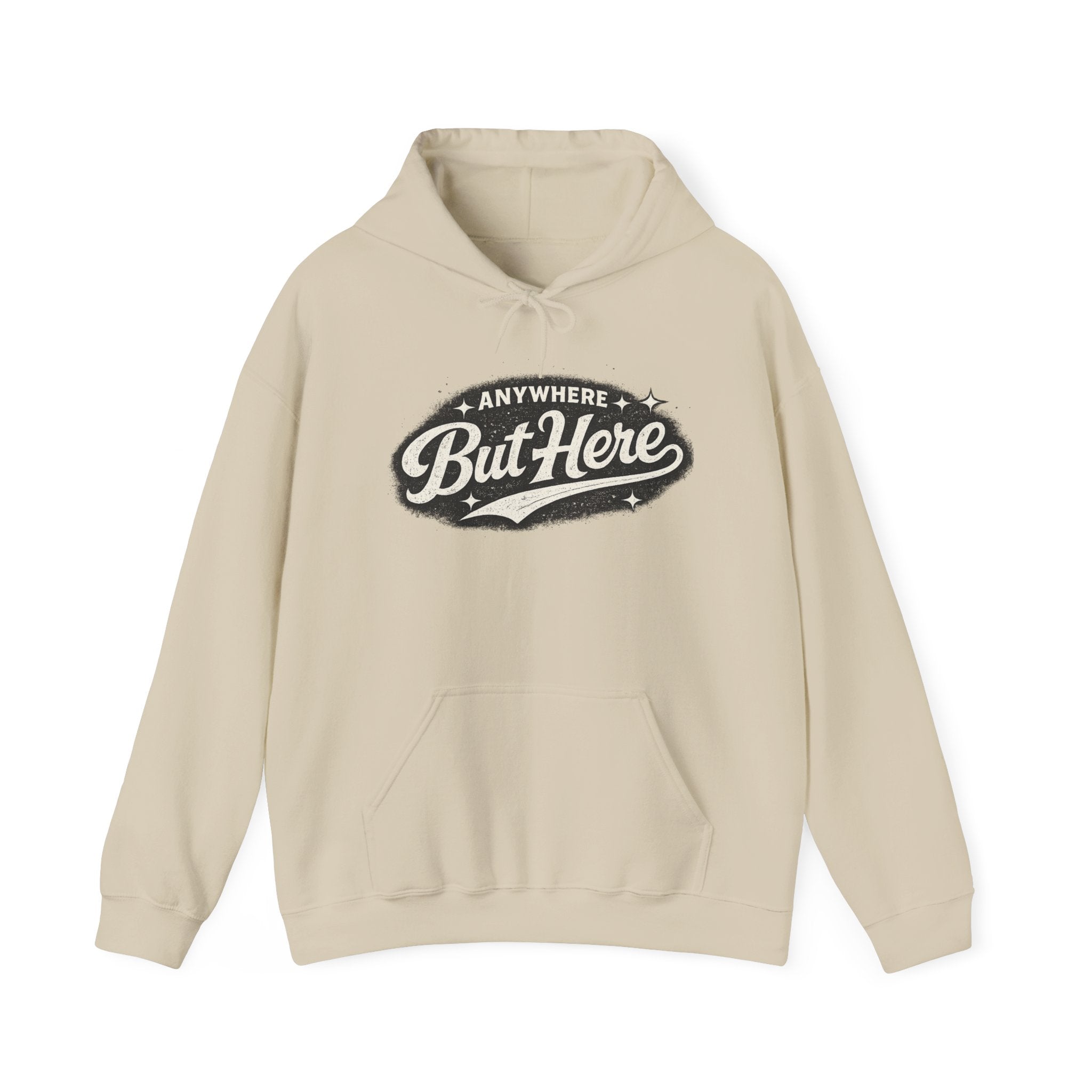But Here Hoodie — 'Anywhere But Here' Vintage Script Hooded Sweatshirt