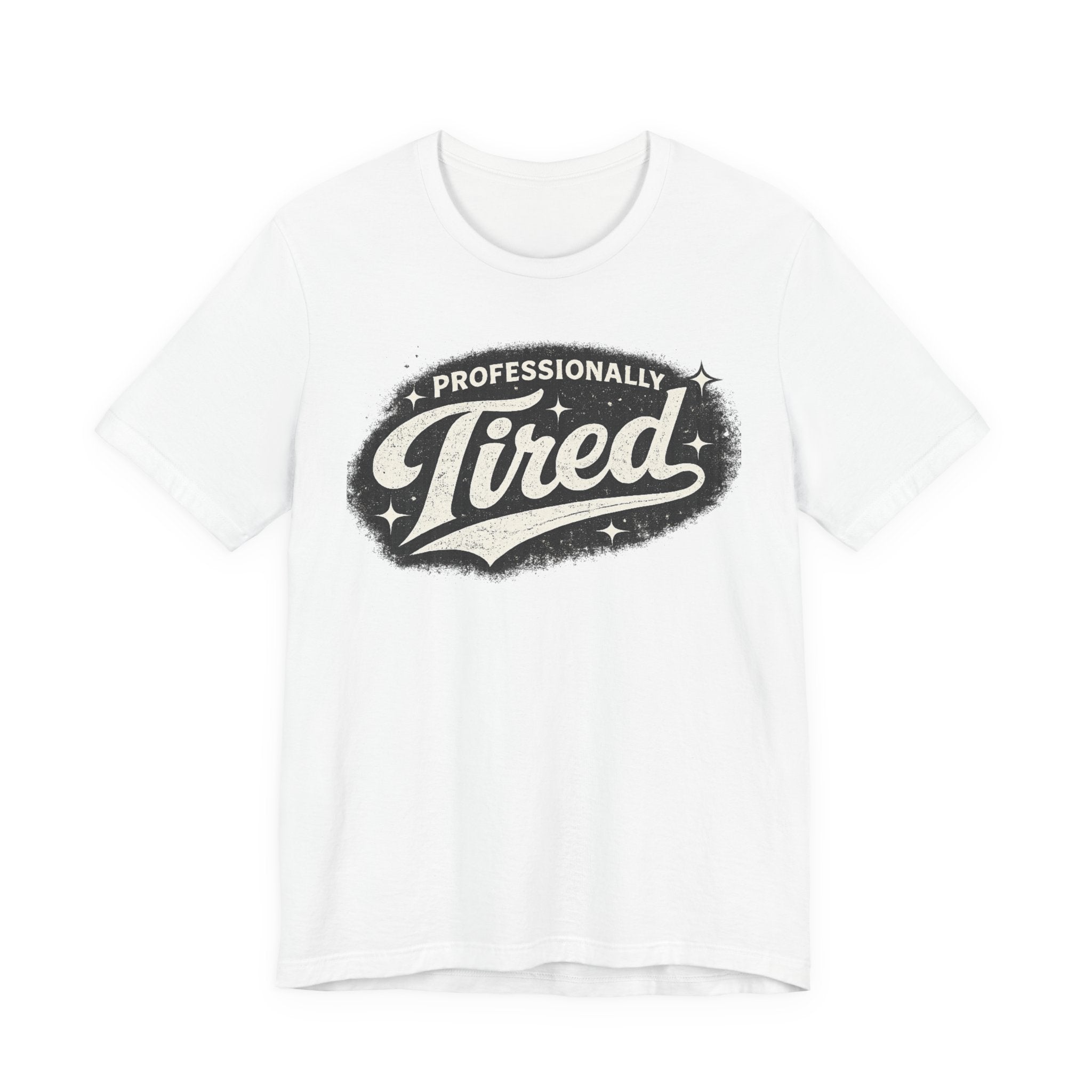 Professionally Tired Tee — Funny Vintage Script T-Shirt