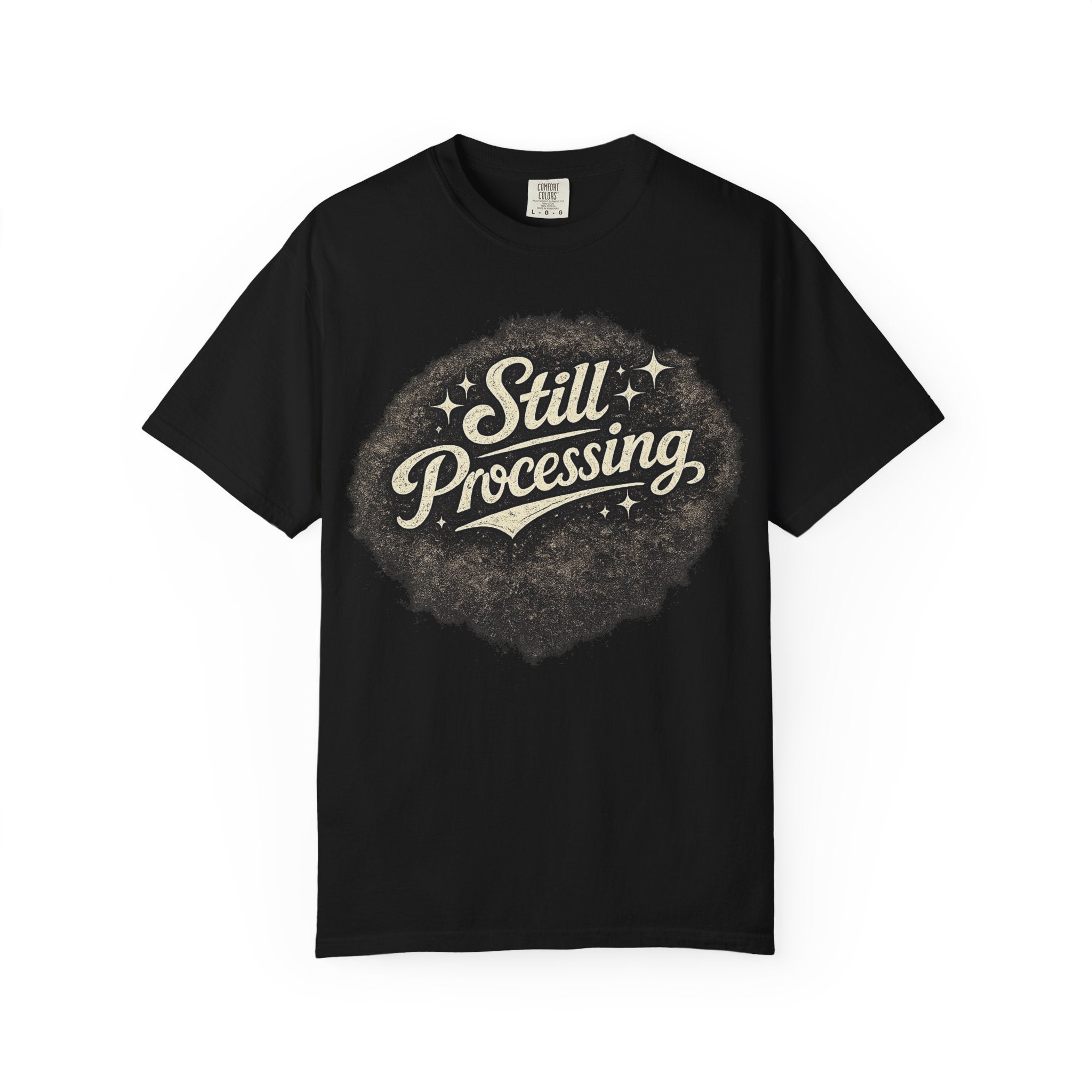 Still Processing T-Shirt — Retro Script Graphic Tee