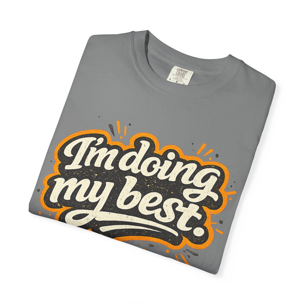 I'm Doing My Best. T-Shirt — Distressed Graphic Tee for Relatable Humor