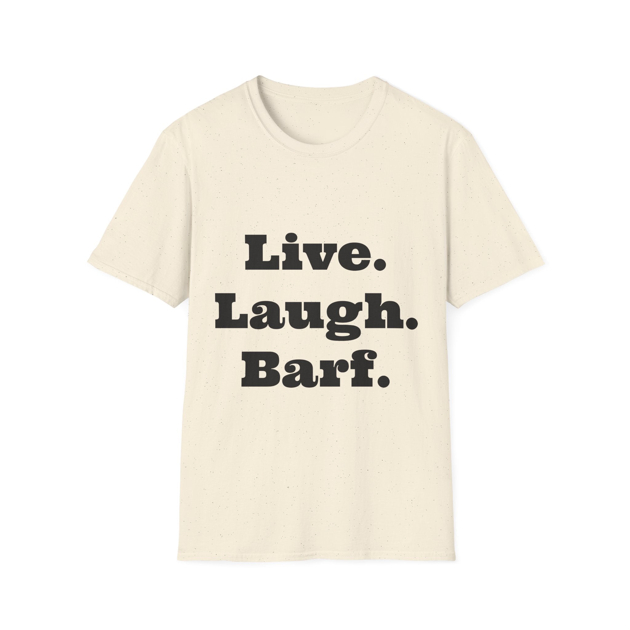 Live. Laugh. Barf. T-Shirt — Funny Sarcastic Quote Tee