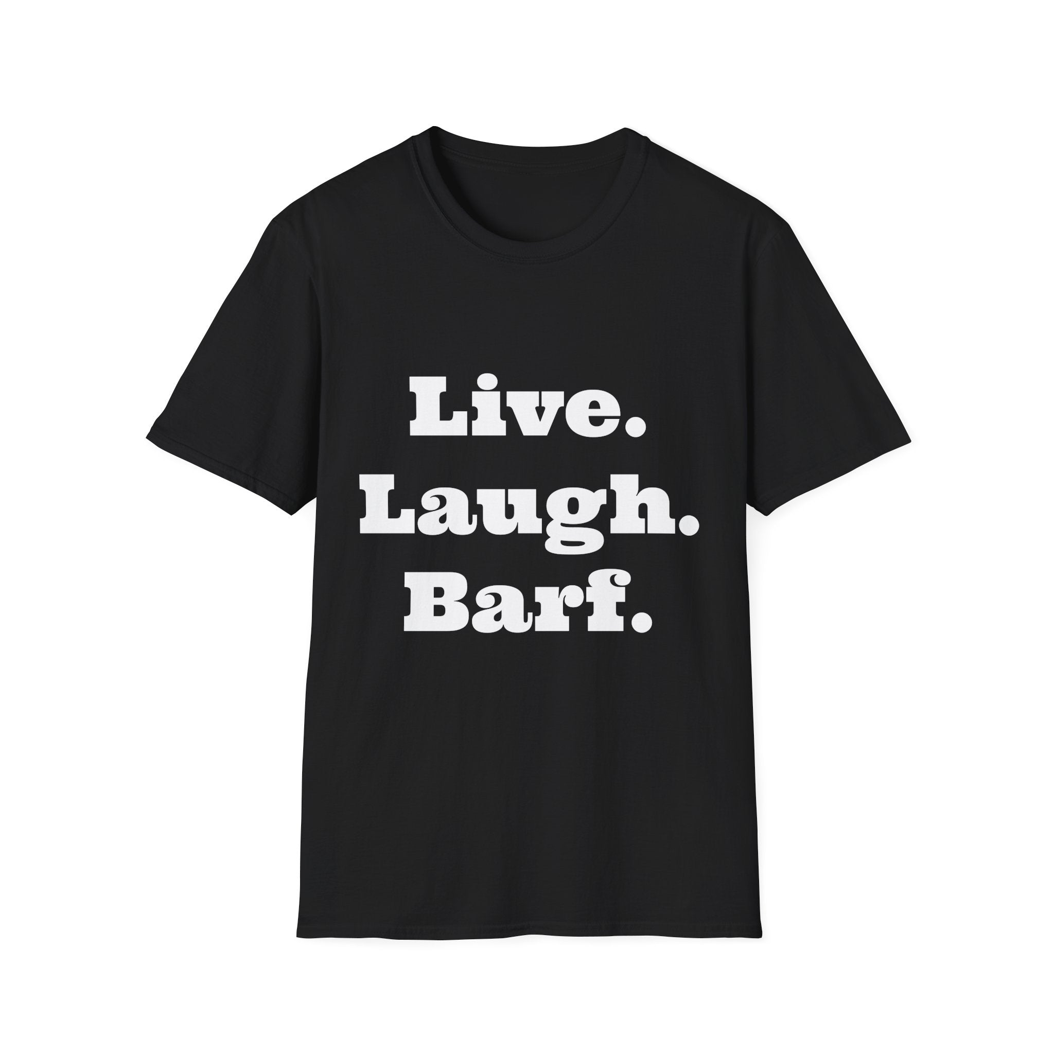 Live. Laugh. Barf. T-Shirt — Funny Sarcastic Quote Tee