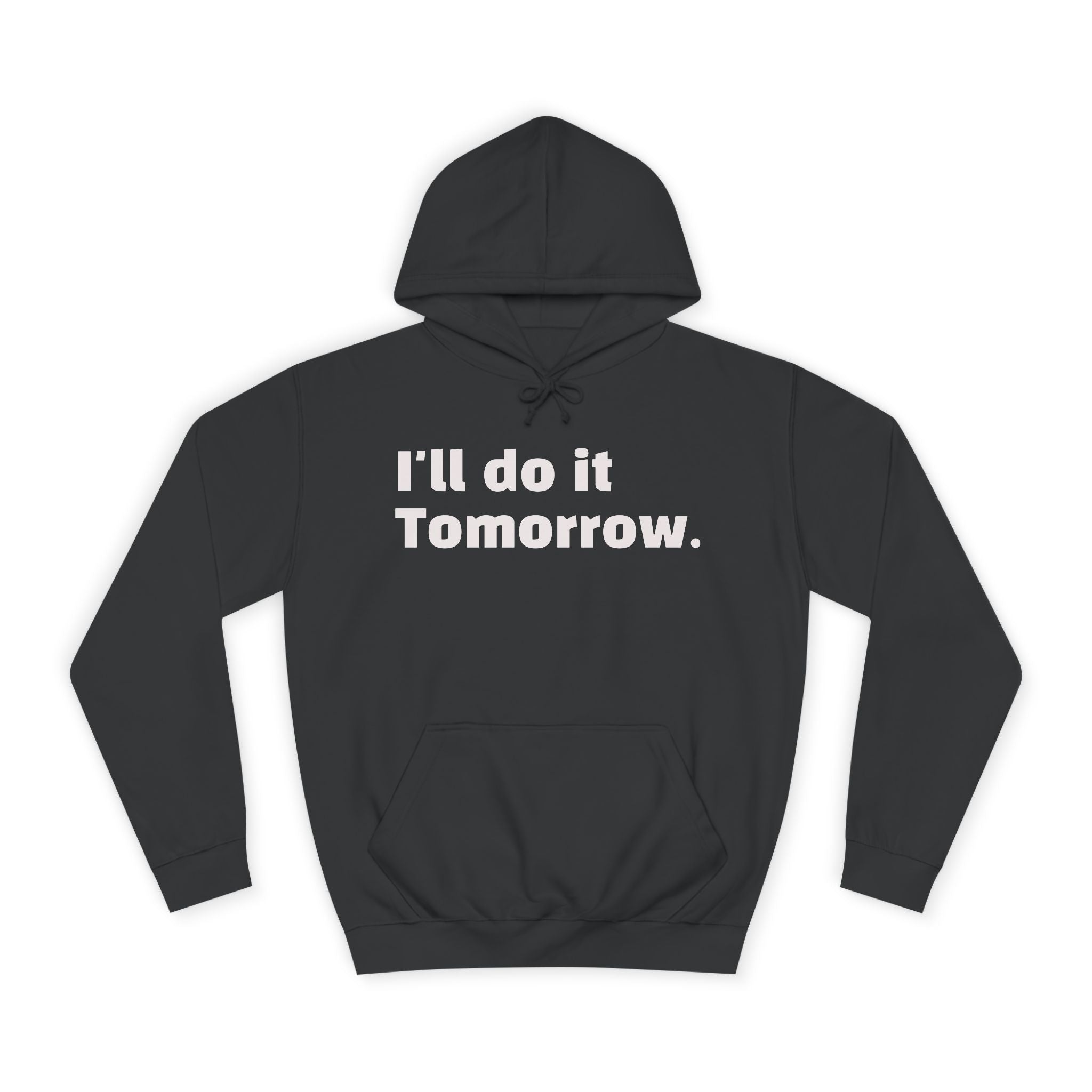I’ll Do It Tomorrow Hoodie