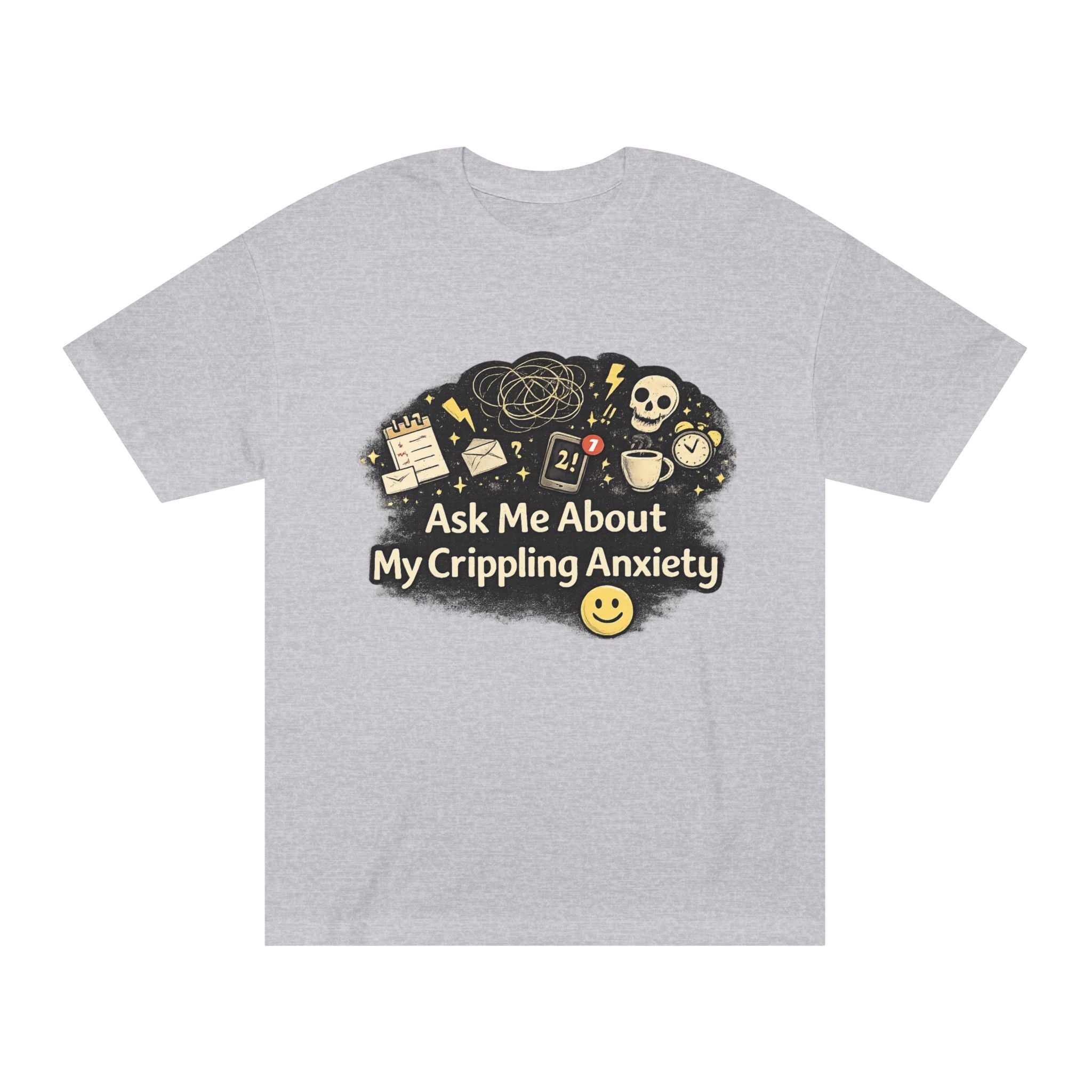 Ask Me About My Crippling Anxiety T-Shirt — Mental Health Awareness Graphic Tee