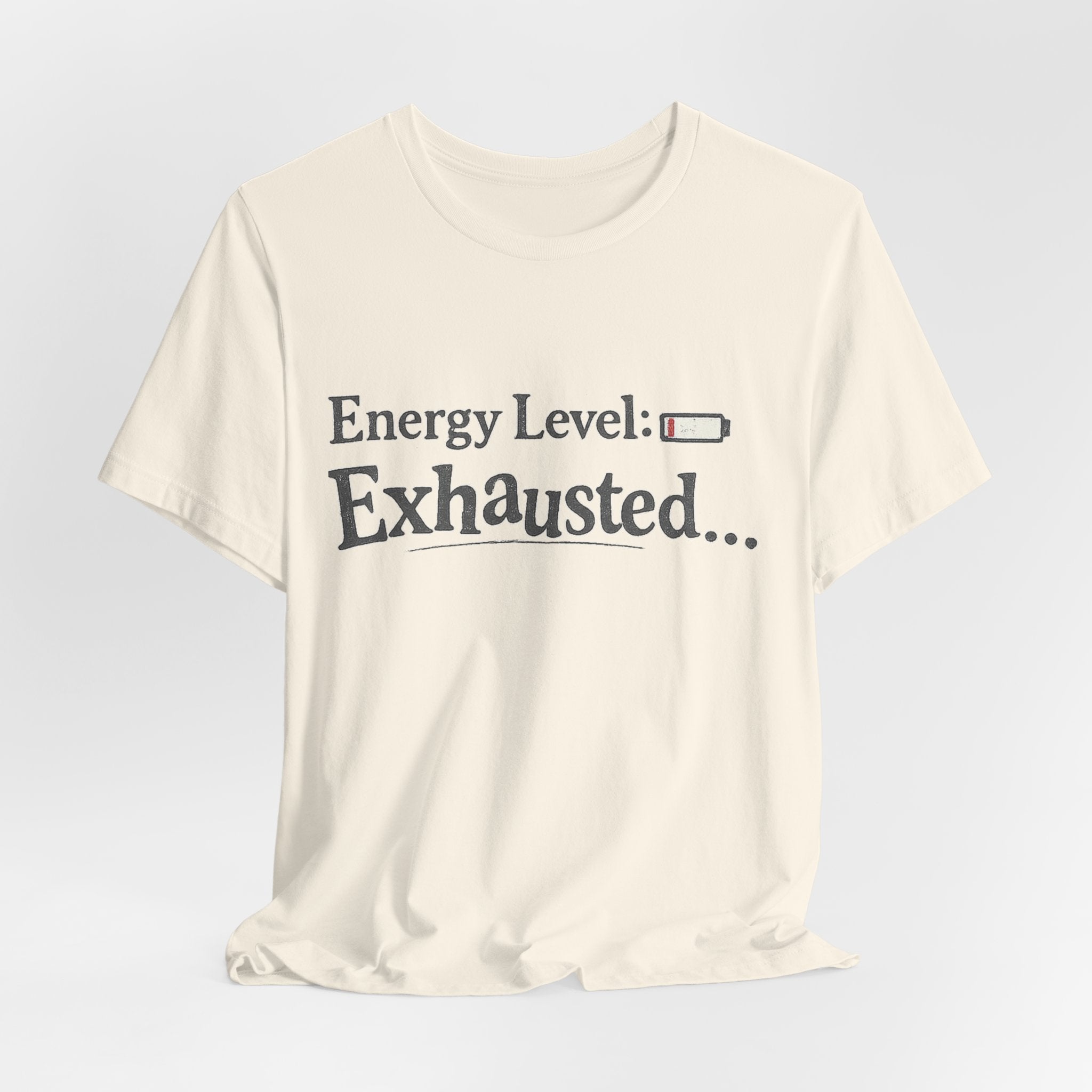 Energy Level: Exhausted Shirt – Funny Relatable Graphic Tee