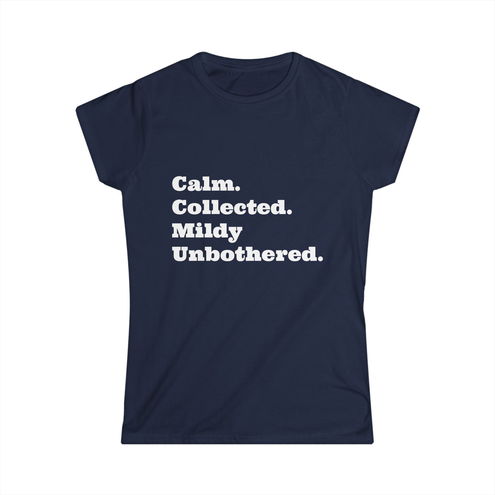 Calm. Collected. Mildly Unbothered. — Women's Graphic Tee