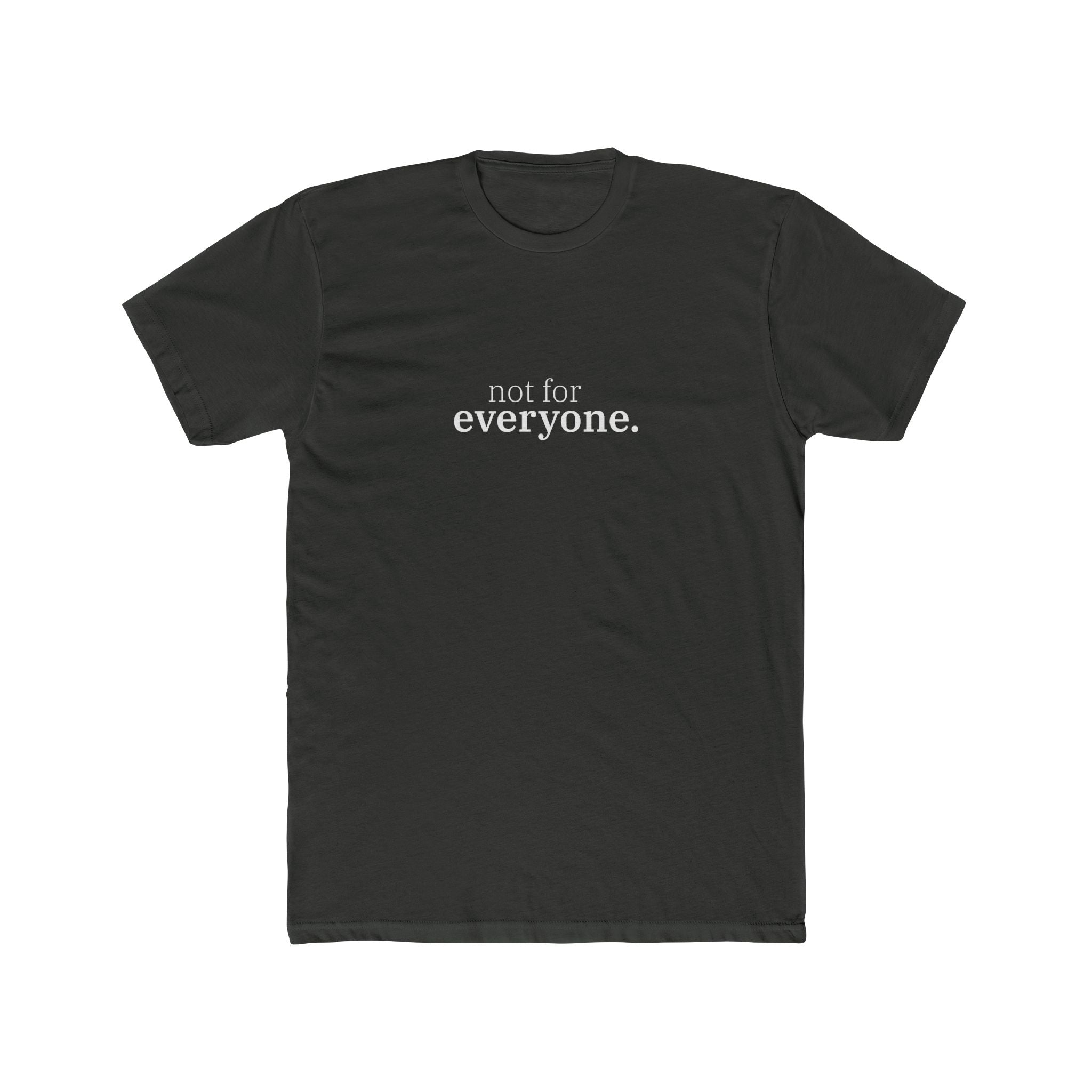 Not For Everyone Tee