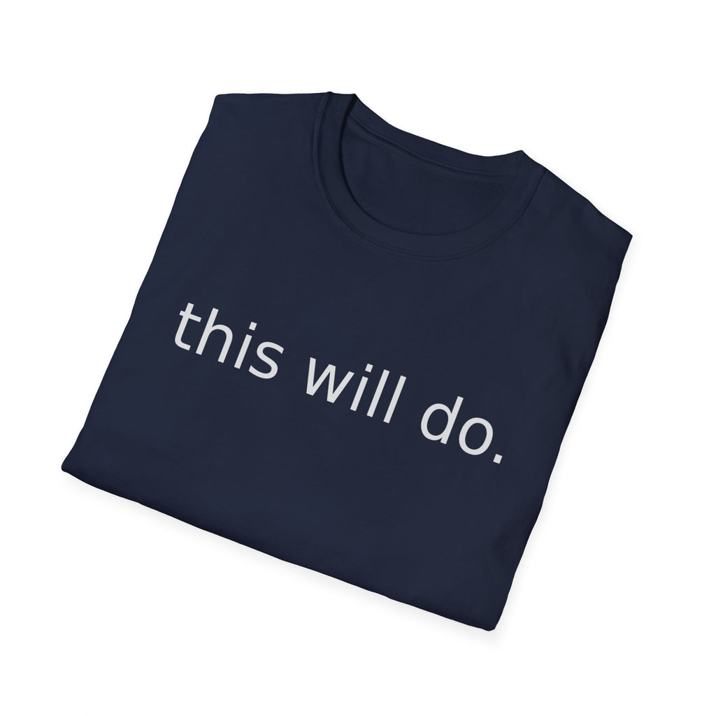 This Will Do T‑Shirt
