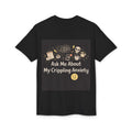 Ask Me About My Crippling Anxiety Graphic T-Shirt — Mental Health Awareness Tee