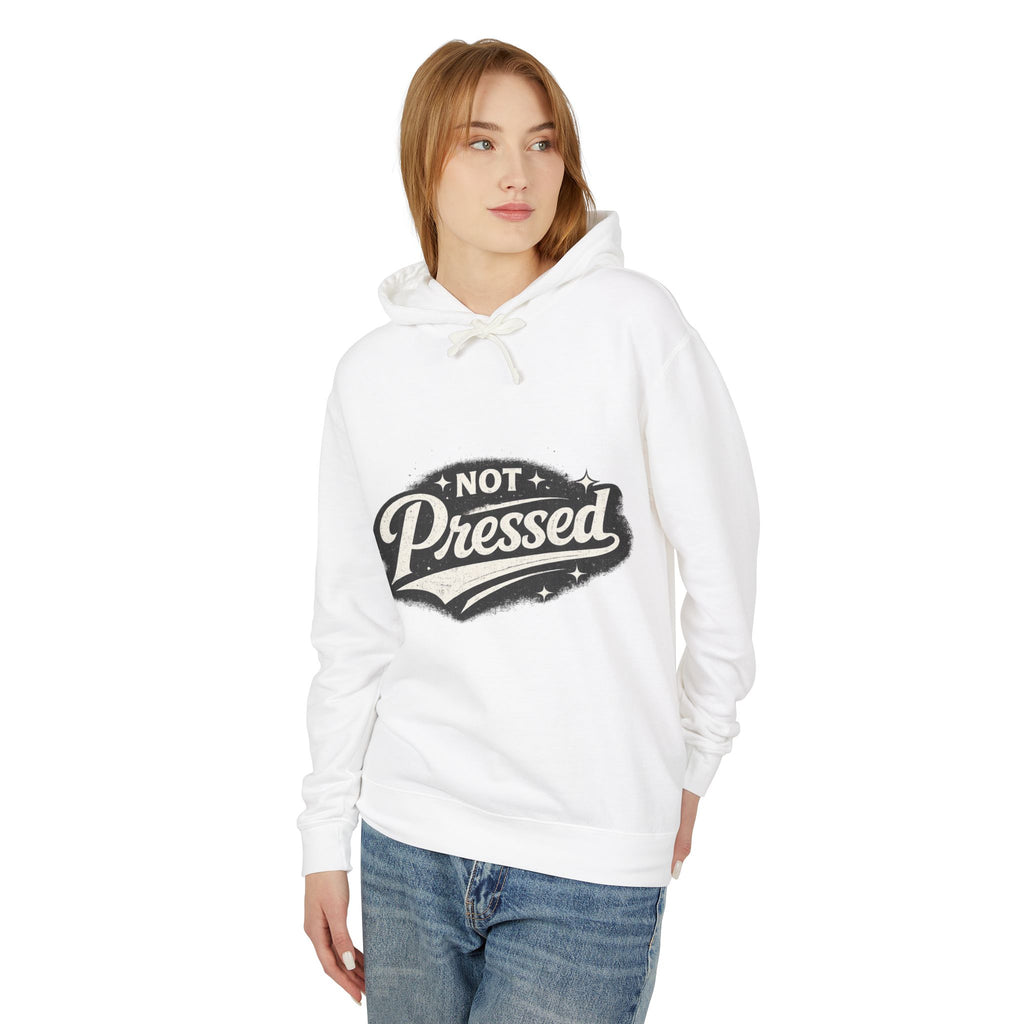 Not Pressed Hoodie — Casual Lightweight Pullover with Vintage Script