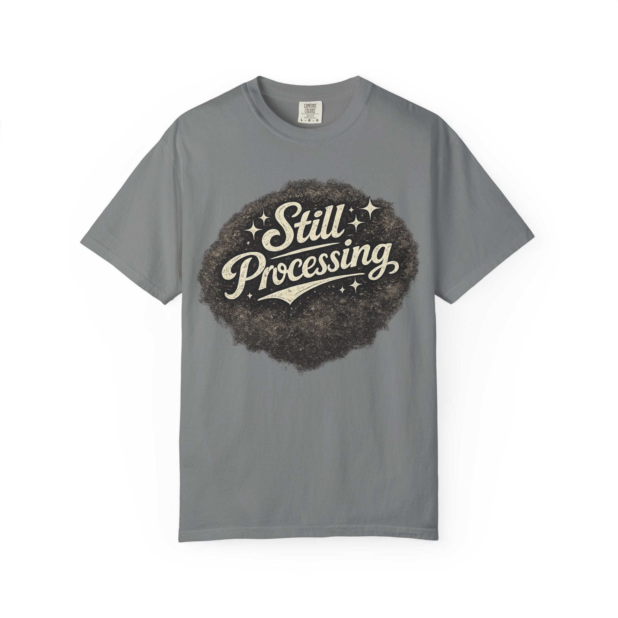 Still Processing T-Shirt — Retro Script Graphic Tee