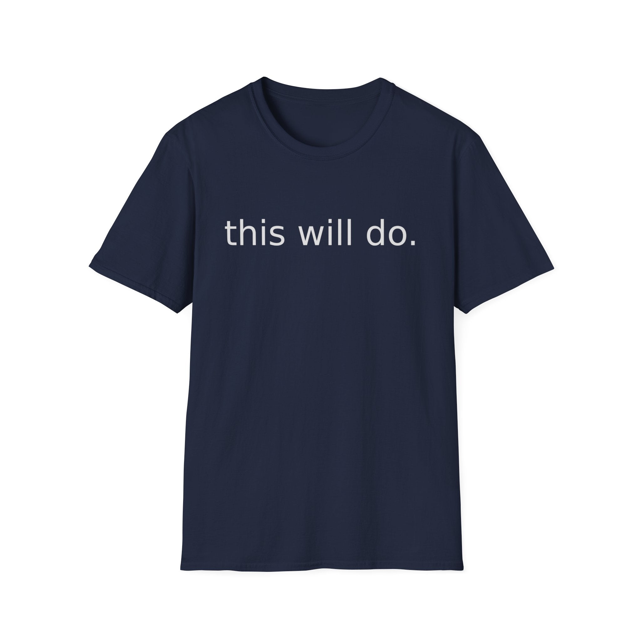 This Will Do T‑Shirt