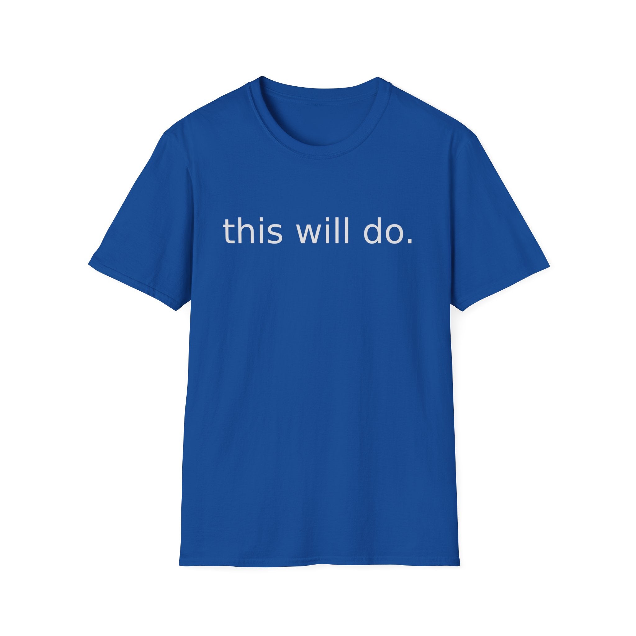 This Will Do T‑Shirt