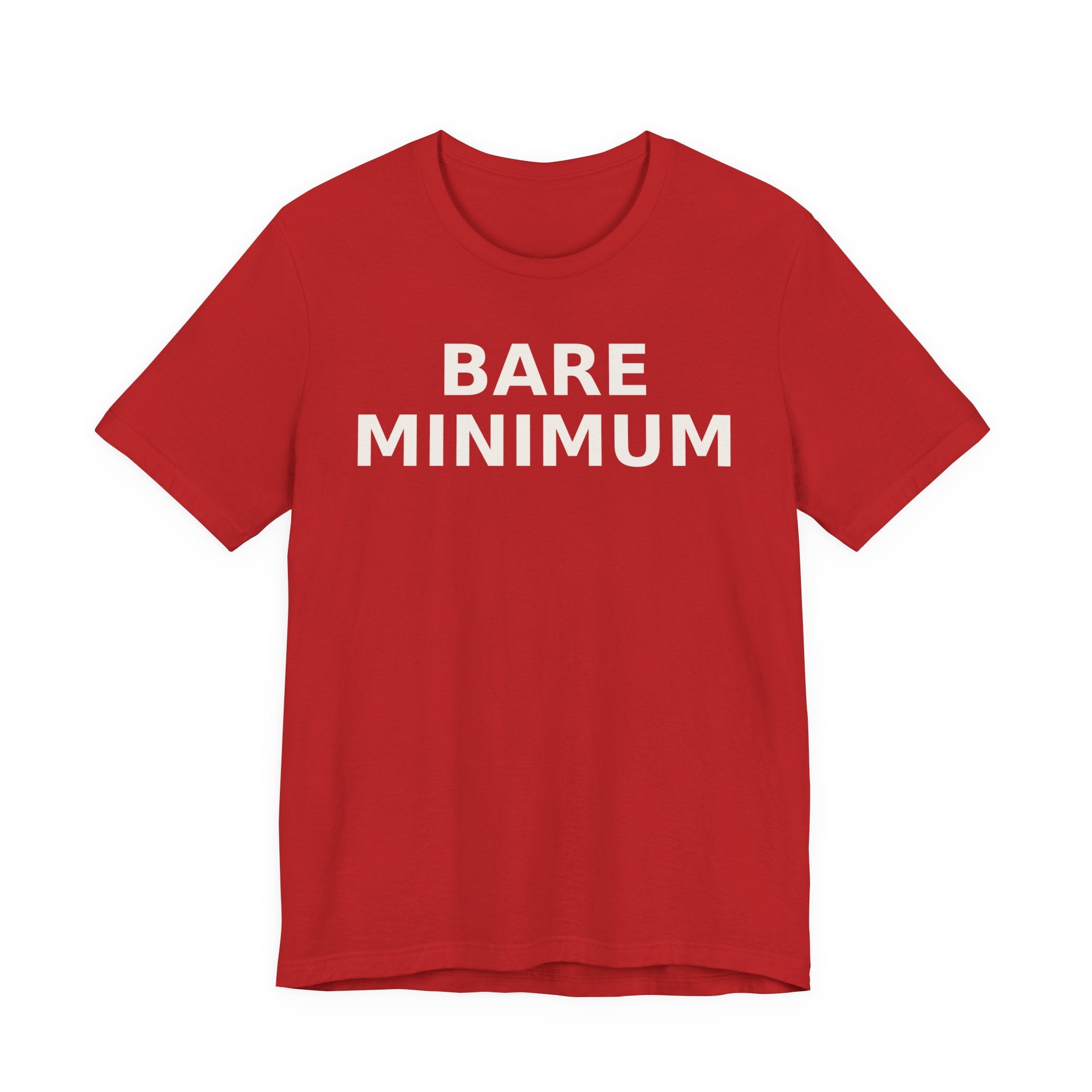 Bare Minimum Tee — Minimalist Funny Slogan T-Shirt
