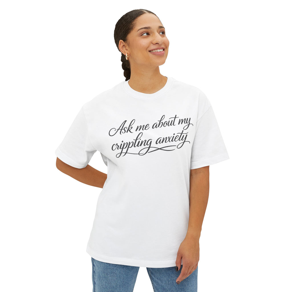 T-Shirt — “Ask Me About My Crippling Anxiety” Script Graphic Tee