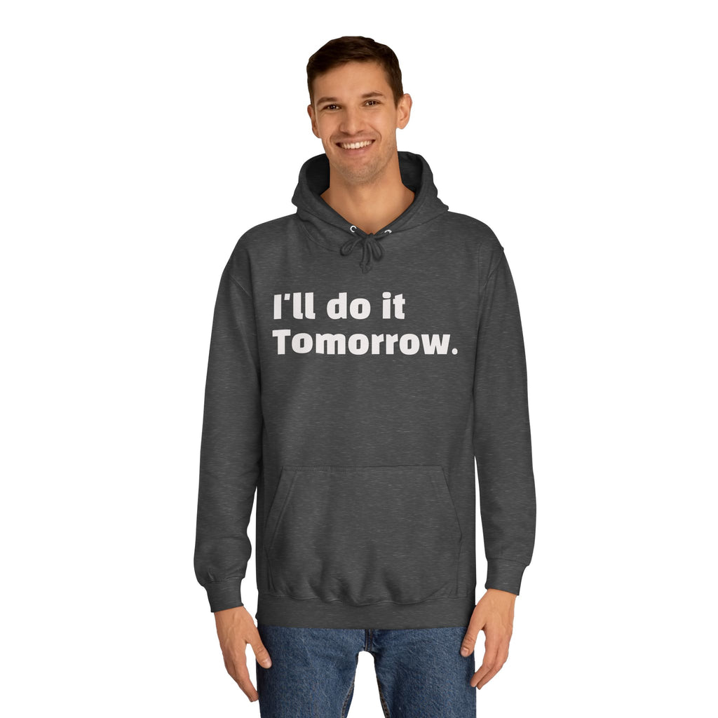 I’ll Do It Tomorrow Hoodie