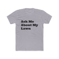 Ask Me About My Lawn T-Shirt
