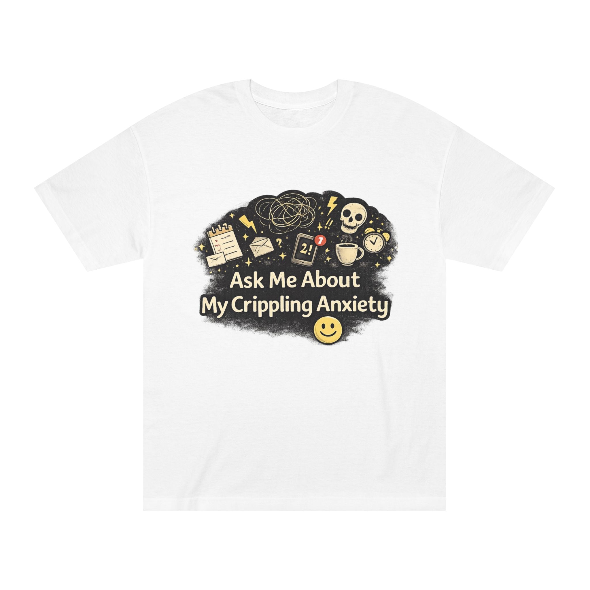 Ask Me About My Crippling Anxiety T-Shirt — Mental Health Awareness Graphic Tee