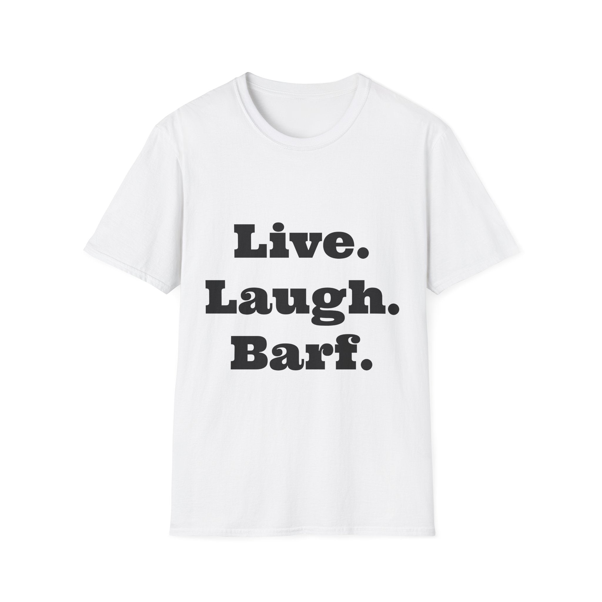 Live. Laugh. Barf. T-Shirt — Funny Sarcastic Quote Tee