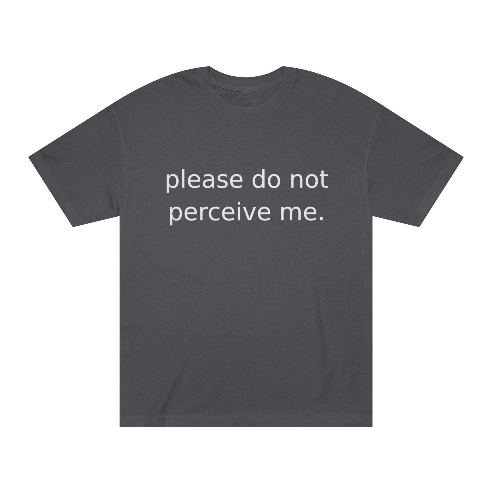 Please Do Not Perceive Me Tee