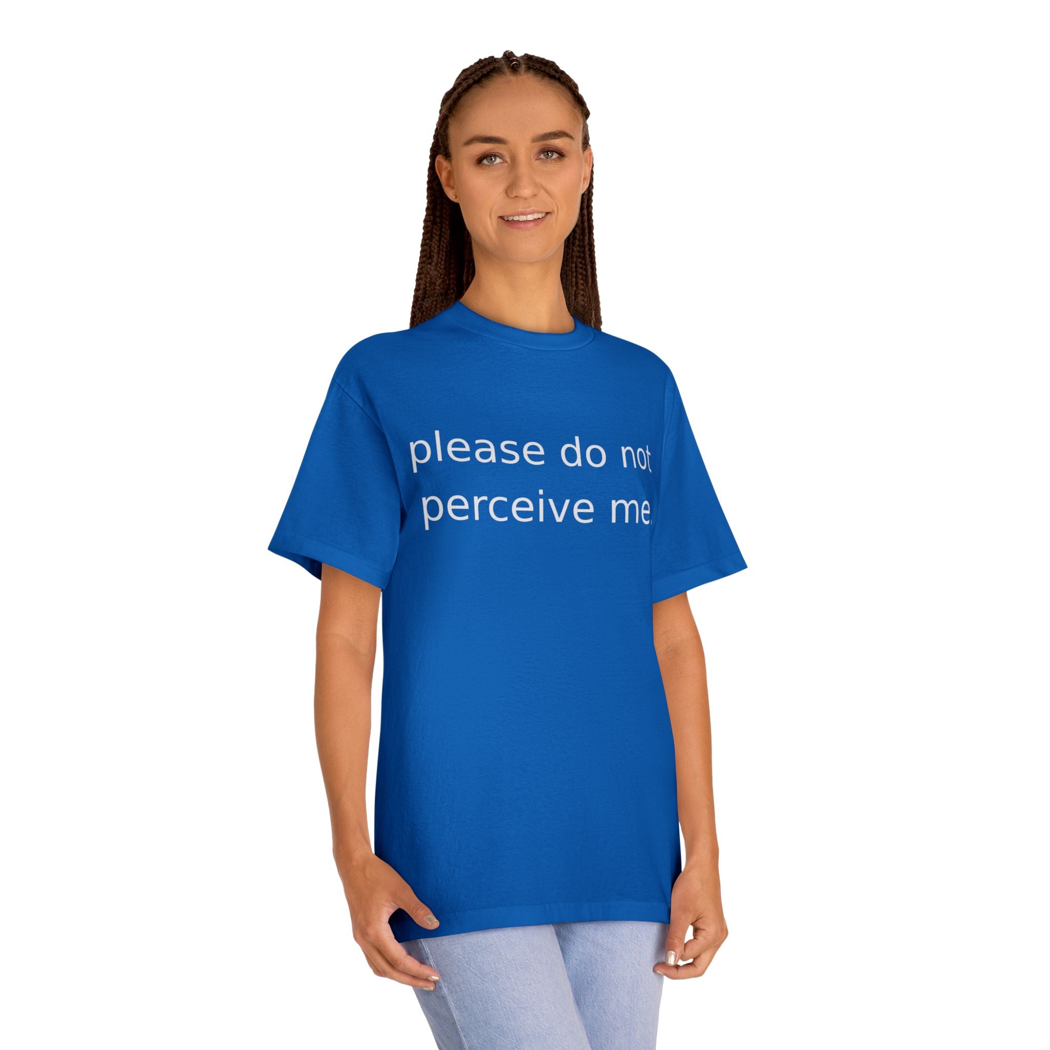Please Do Not Perceive Me Tee