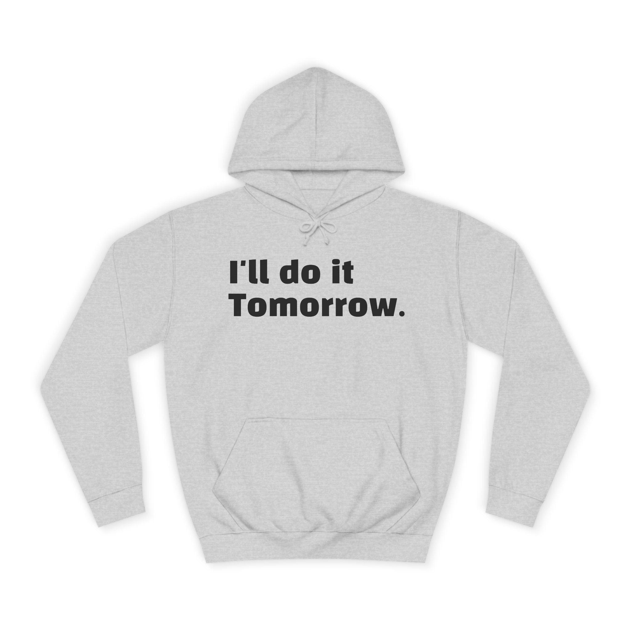I’ll Do It Tomorrow Hoodie