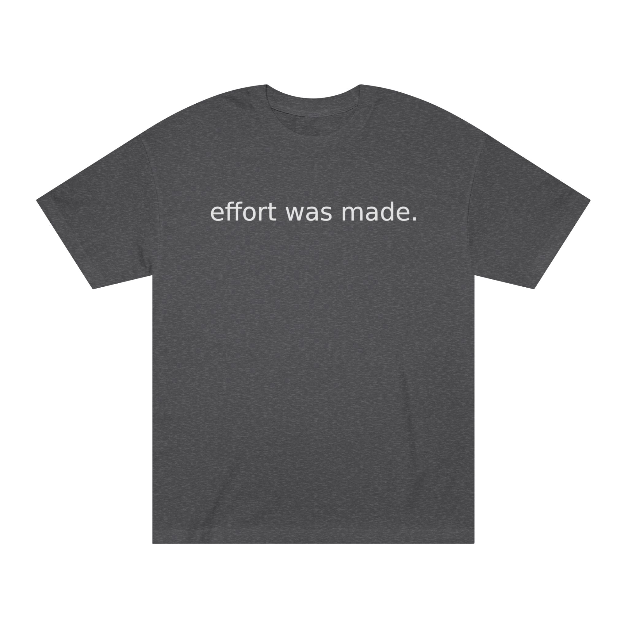 Subtle 'Effort Was Made' White Tee — Minimalist Casual T-Shirt