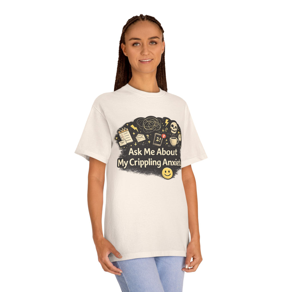 Ask Me About My Crippling Anxiety T-Shirt — Mental Health Awareness Graphic Tee
