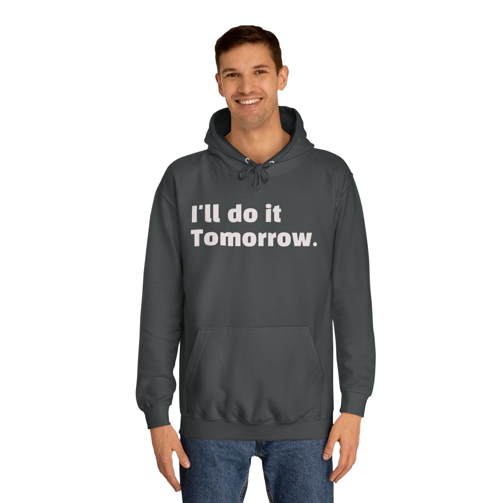 I’ll Do It Tomorrow Hoodie