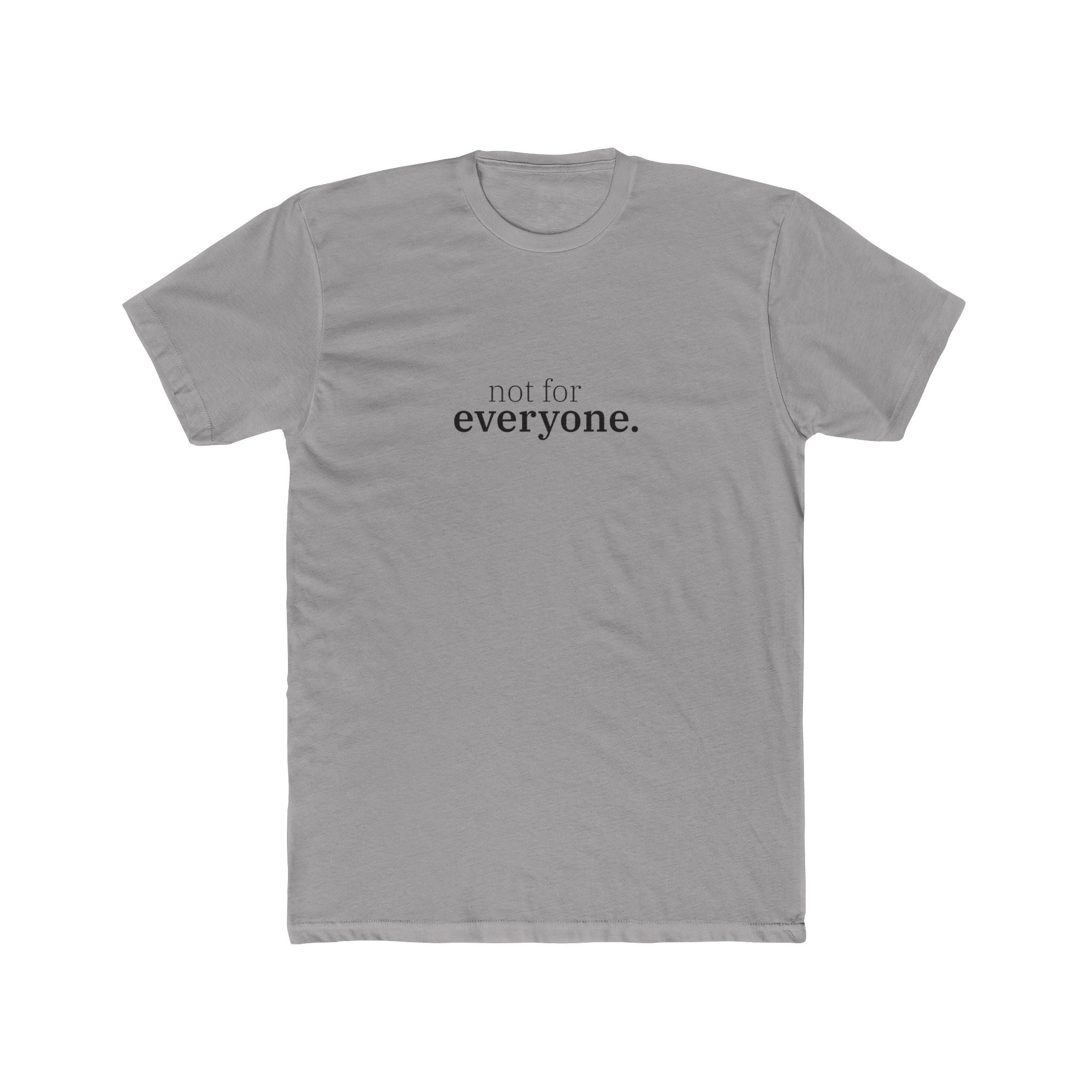 Not For Everyone Tee