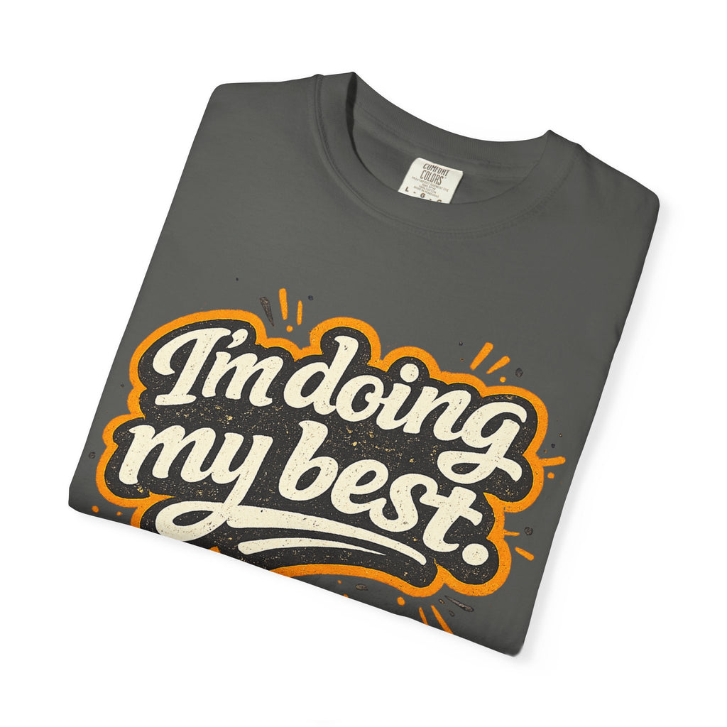 I'm Doing My Best. T-Shirt — Distressed Graphic Tee for Relatable Humor