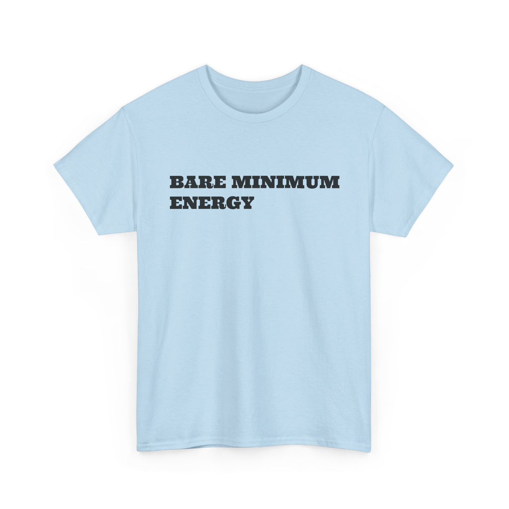 Funny 'Just Barely Getting By' T-Shirt — Relatable Humor Tee