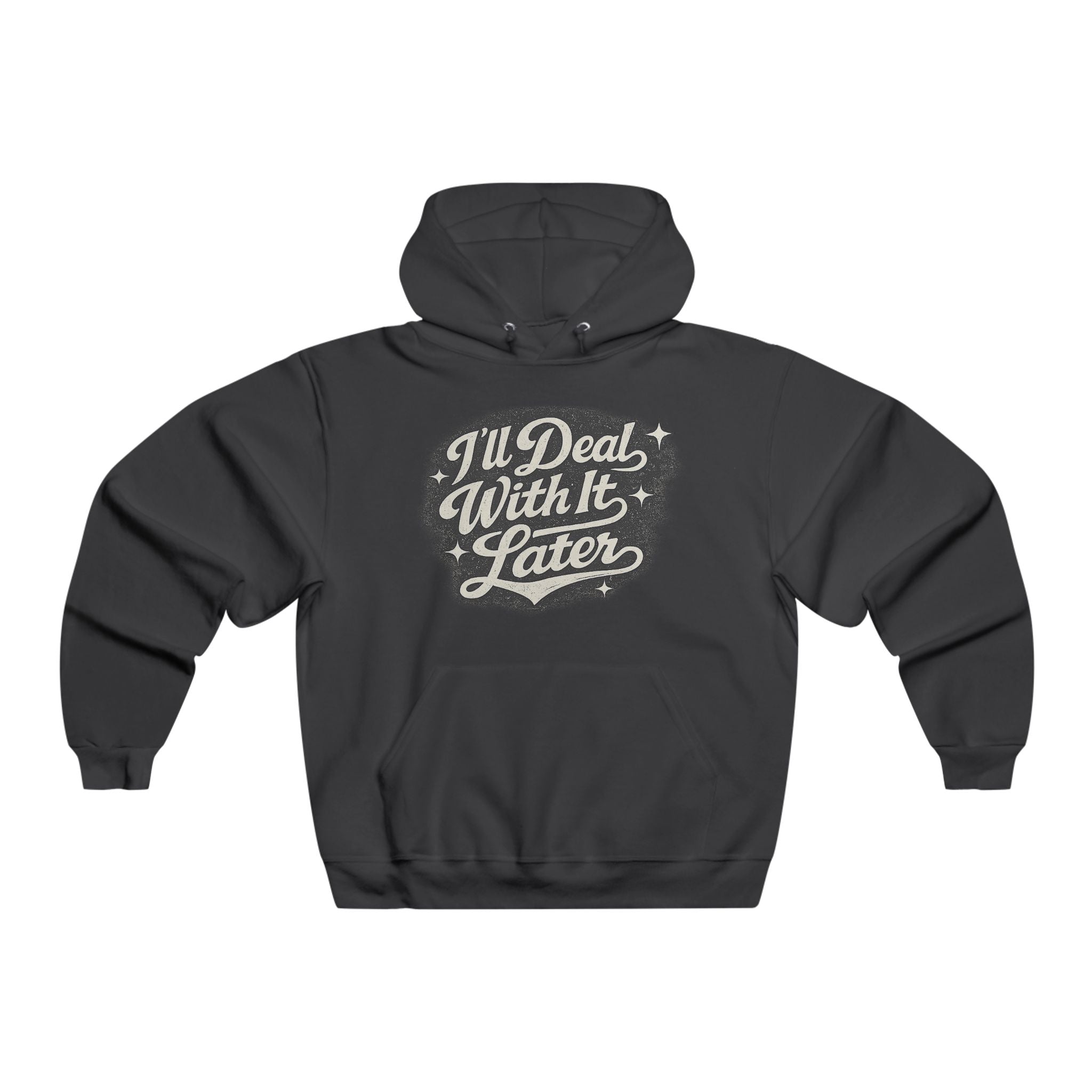 I'll Deal With It Later Hoodie – Casual Graphic Pullover for Procrastinators
