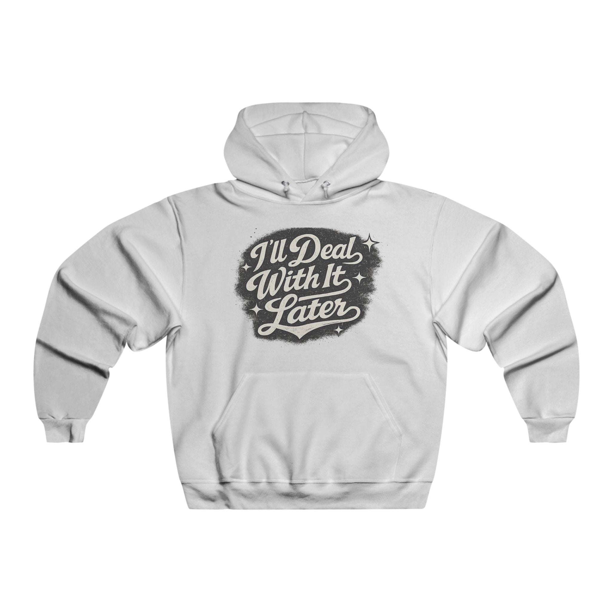 I'll Deal With It Later Hoodie – Casual Graphic Pullover for Procrastinators
