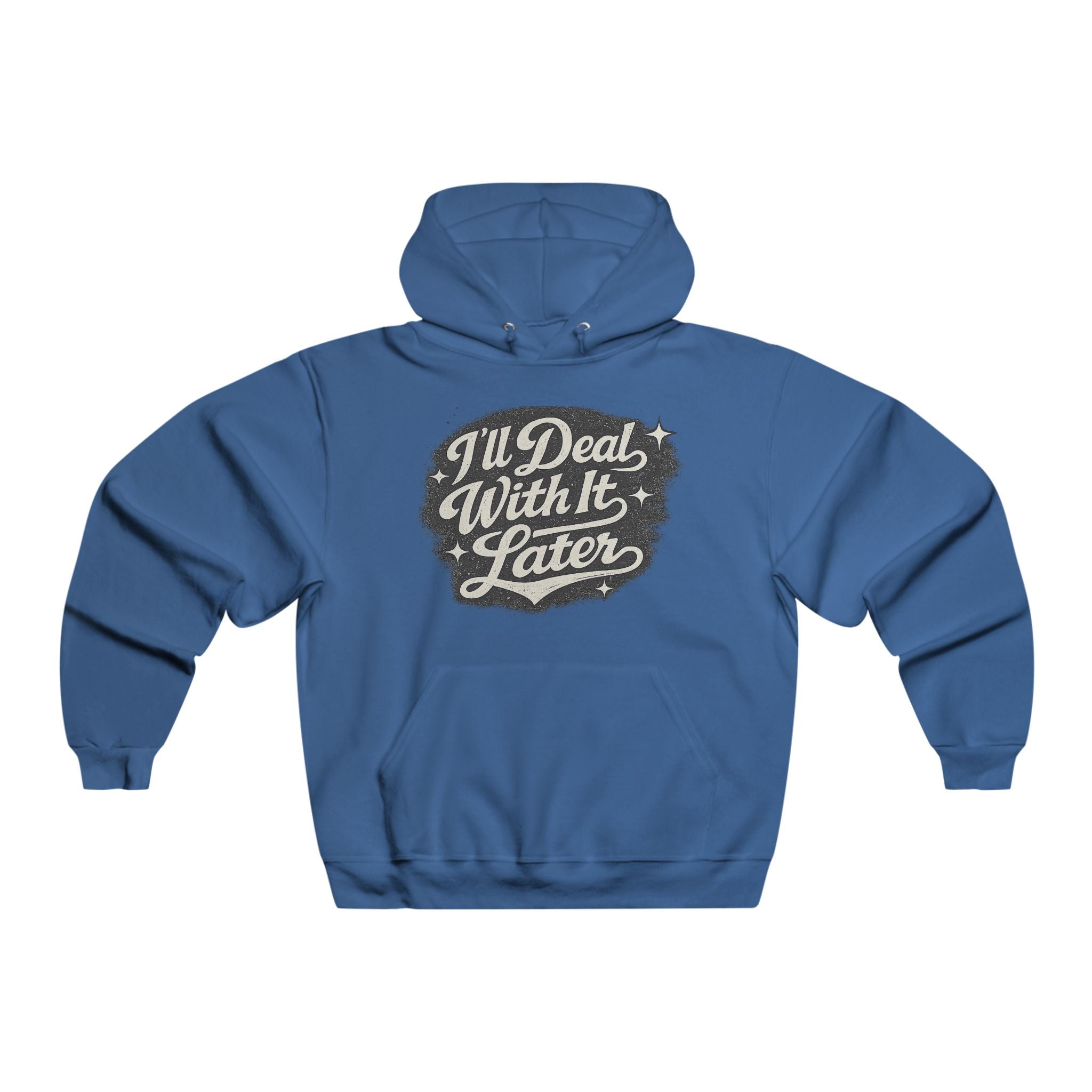 I'll Deal With It Later Hoodie – Casual Graphic Pullover for Procrastinators