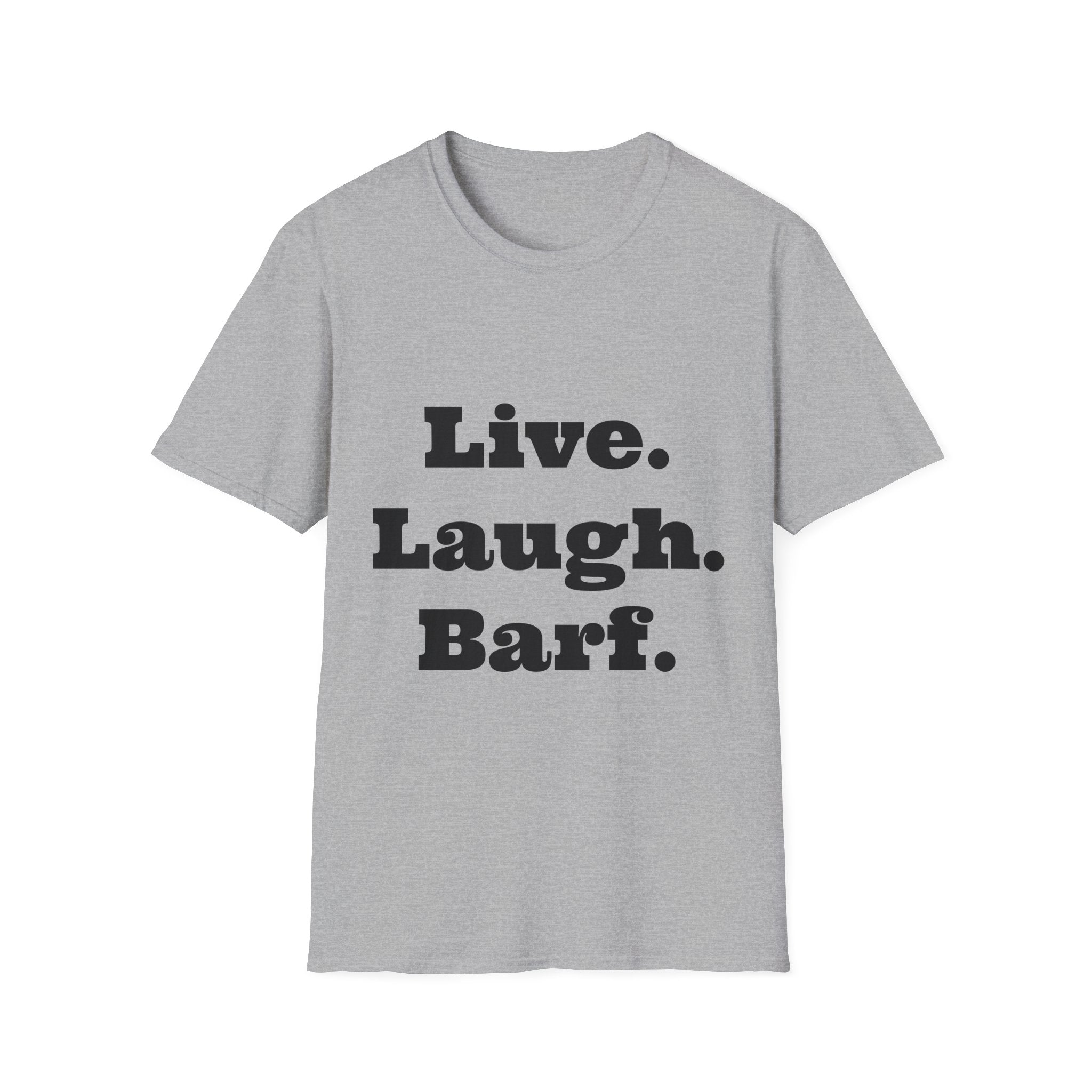 Live. Laugh. Barf. T-Shirt — Funny Sarcastic Quote Tee