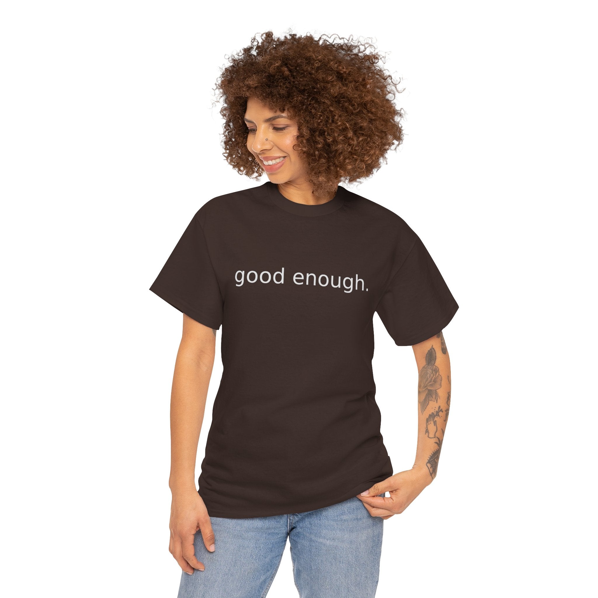 Good Enough Tee — Minimalist Black Positive Message T-Shirt