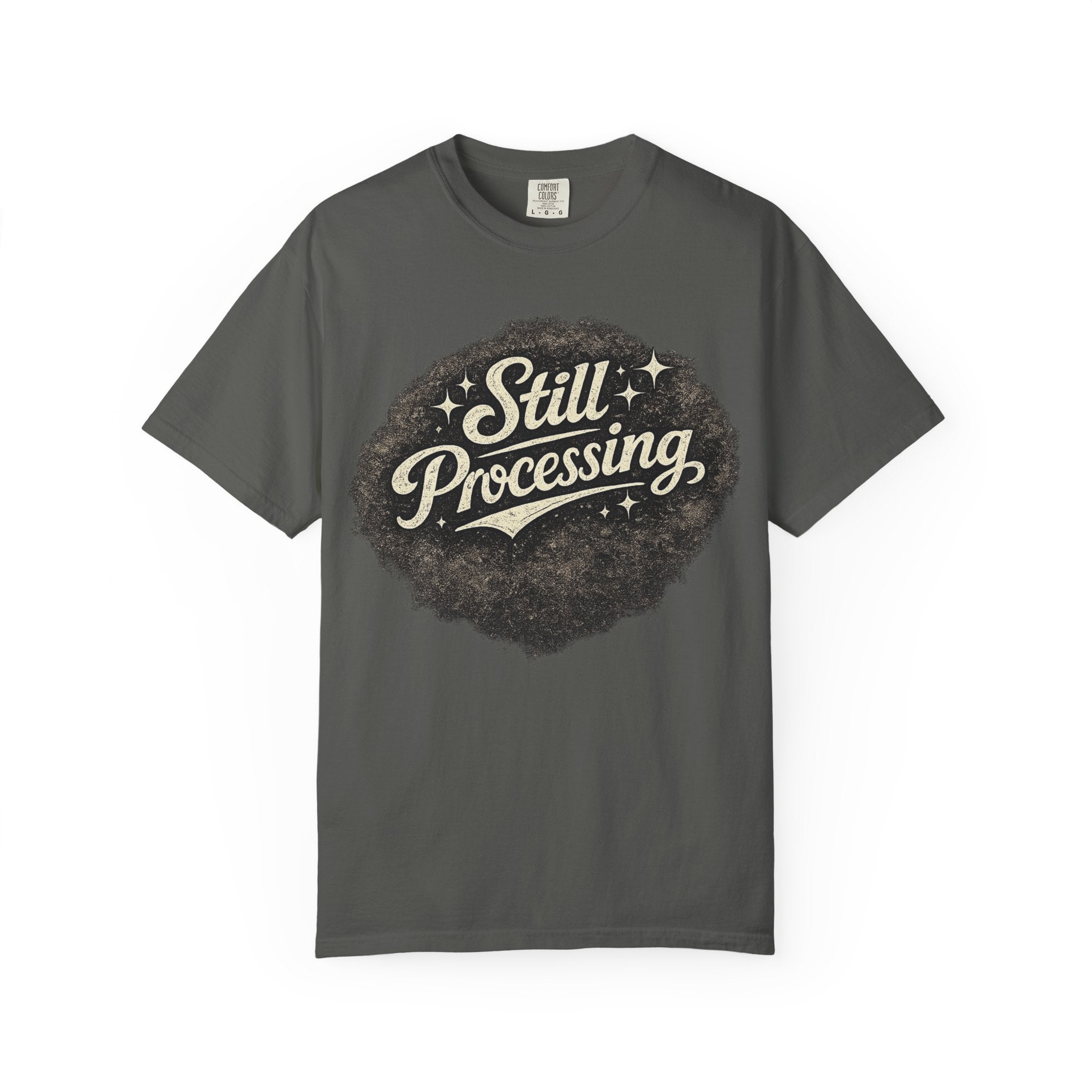 Still Processing T-Shirt — Retro Script Graphic Tee