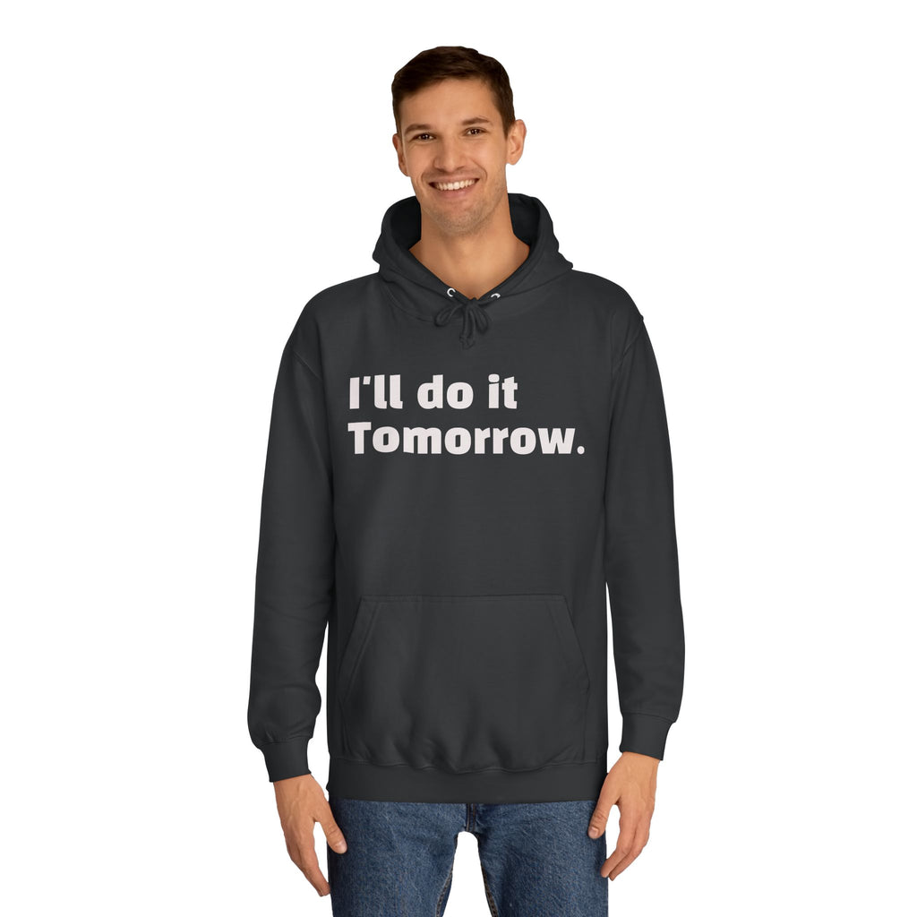 I’ll Do It Tomorrow Hoodie