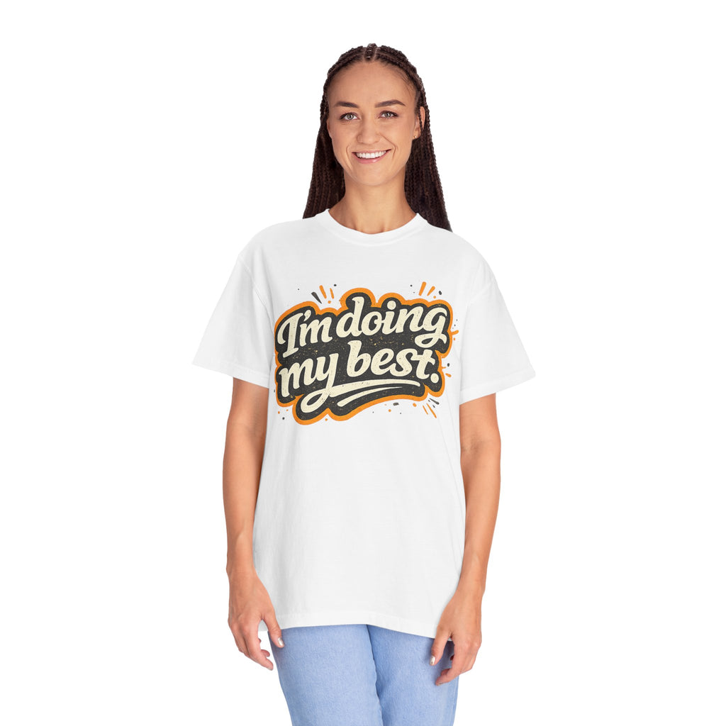 I'm Doing My Best. T-Shirt — Distressed Graphic Tee for Relatable Humor