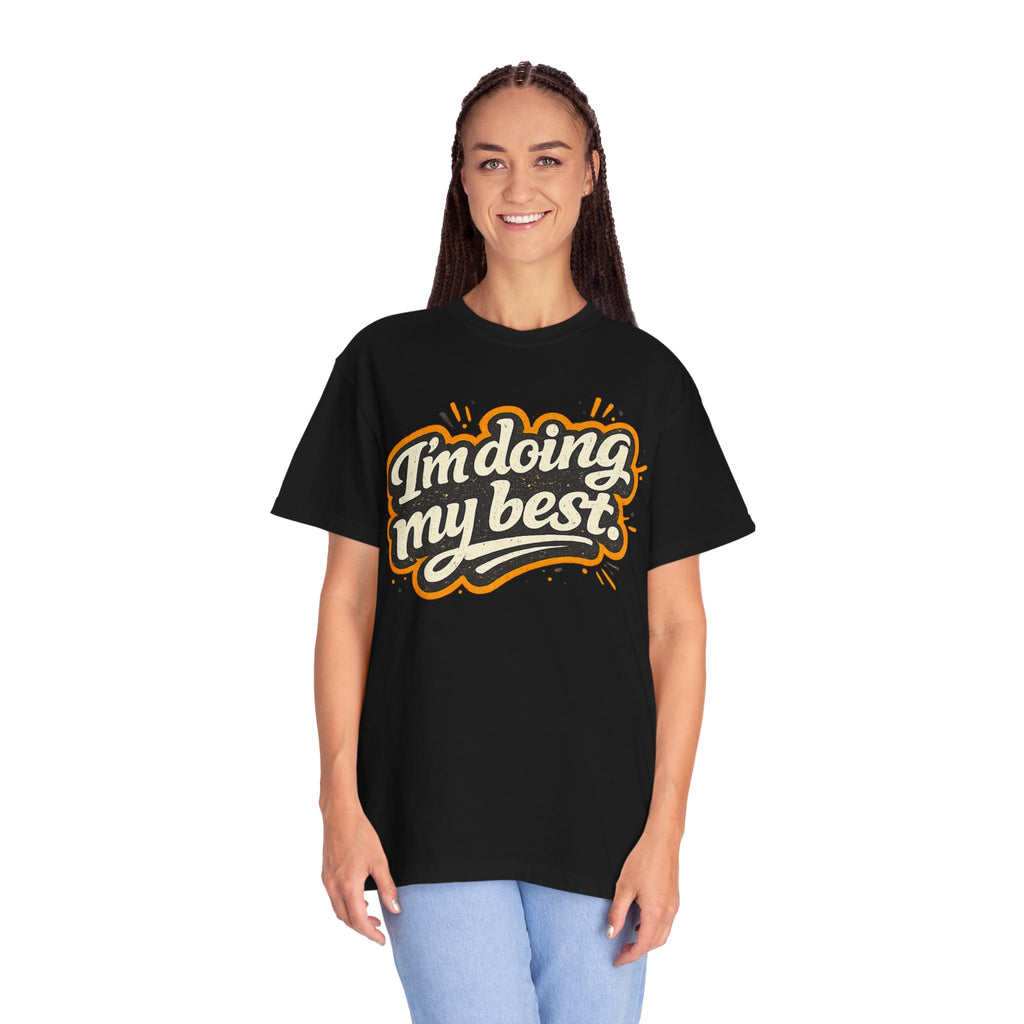 I'm Doing My Best. T-Shirt — Distressed Graphic Tee for Relatable Humor